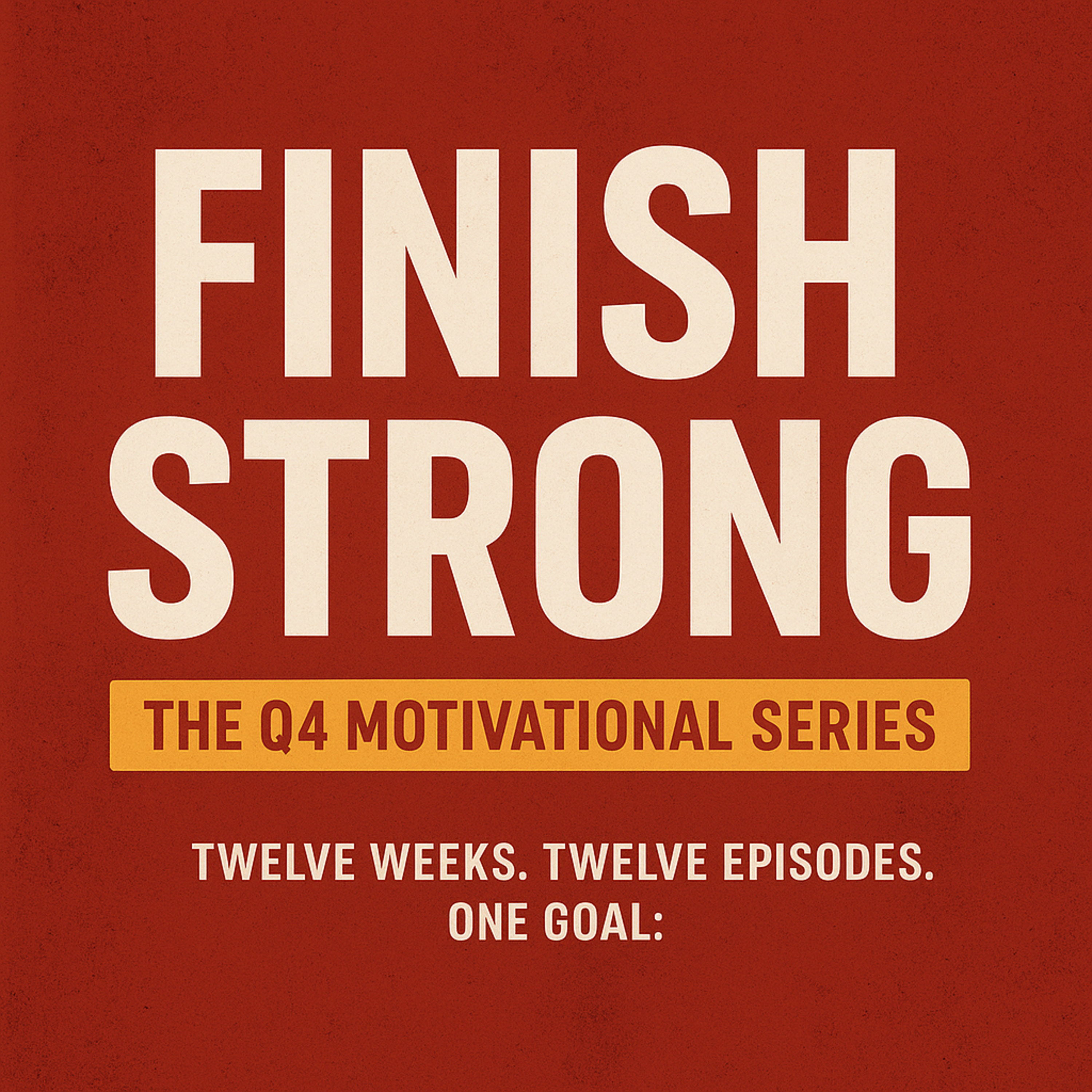 Episode 1: The Last 90 Days — Why Q4 Can Make or Break Your Year