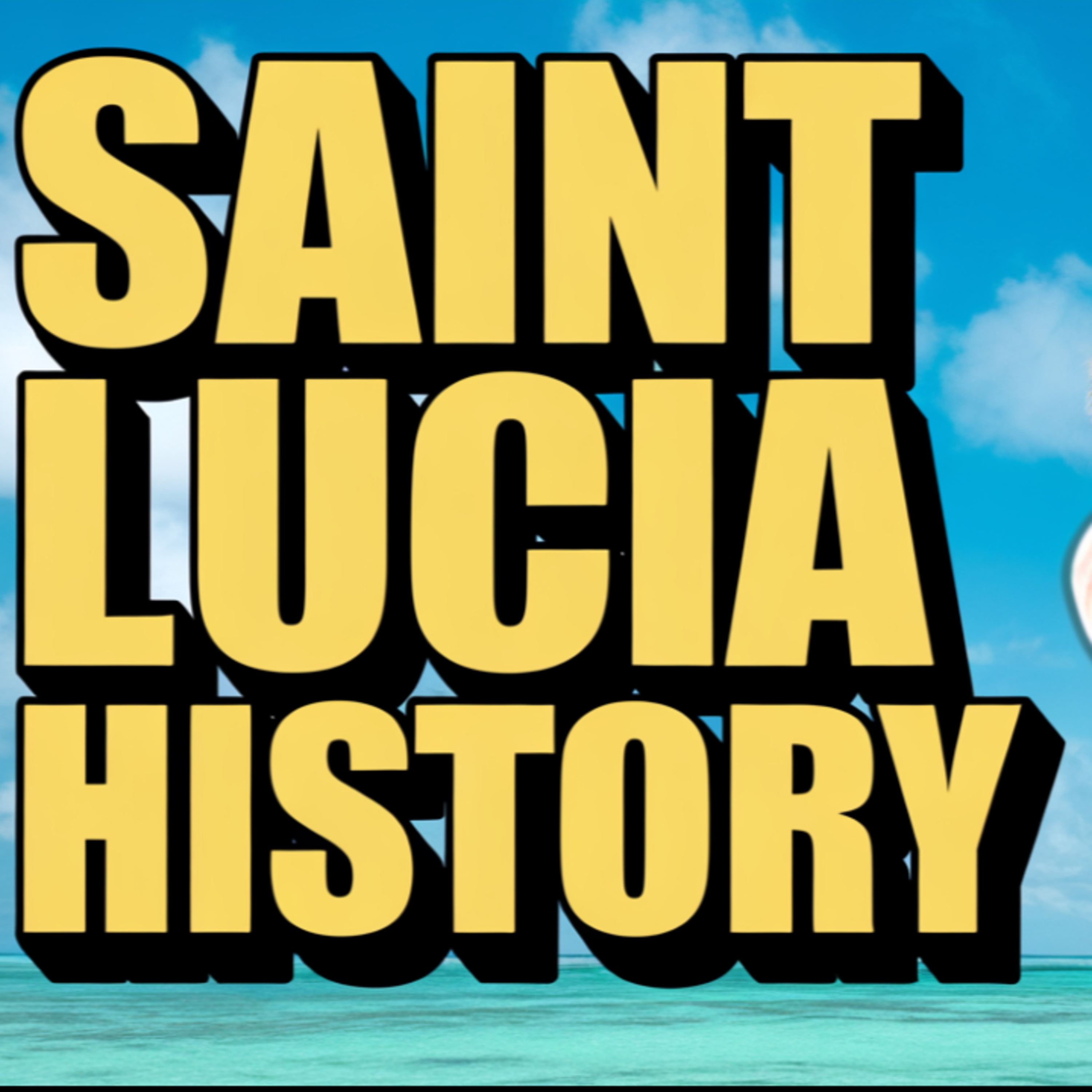 The Untold History of Saint Lucia (and Why It Matters) episode artwork