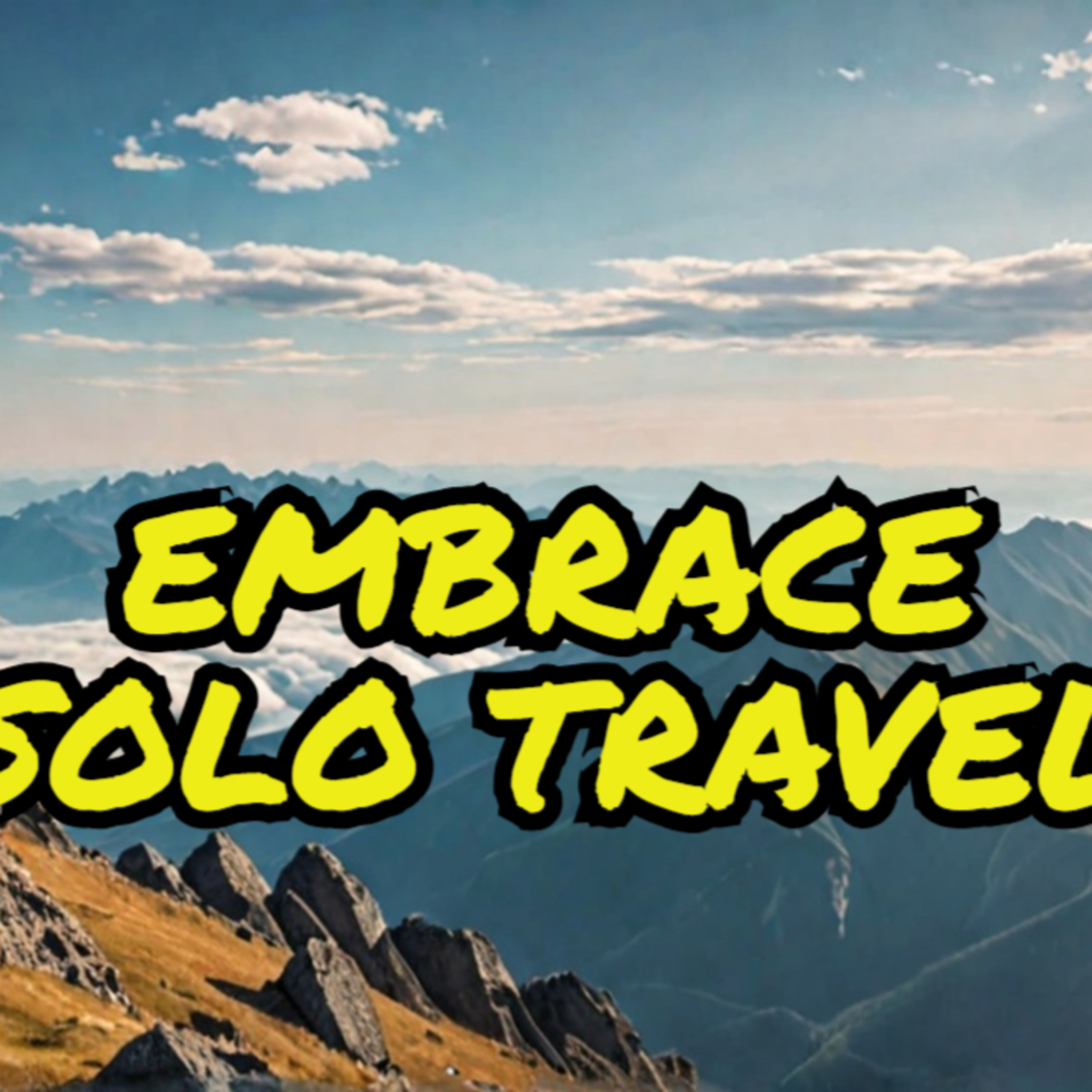 Why Solo Travel is Empowering episode artwork