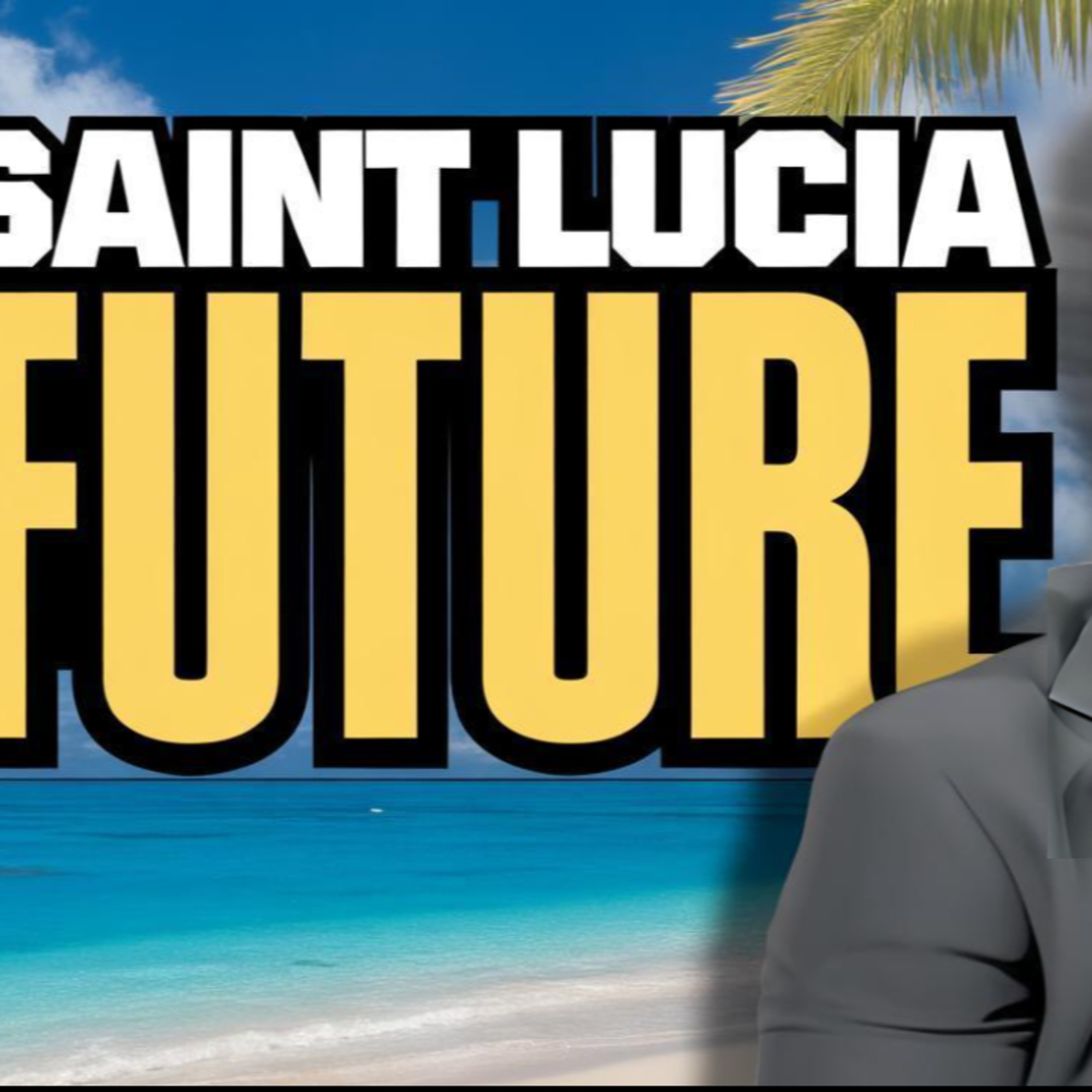 Why Saint Lucia Will Be the Business Hub of the Future episode artwork
