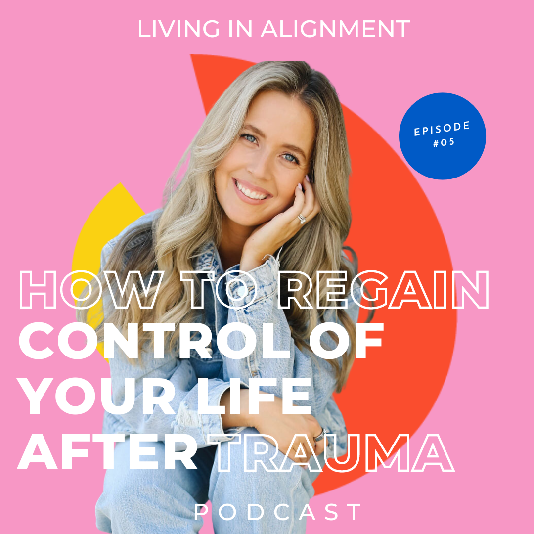 How to Regain Control of Your Life After Trauma with Ali Kates I Episode 5
