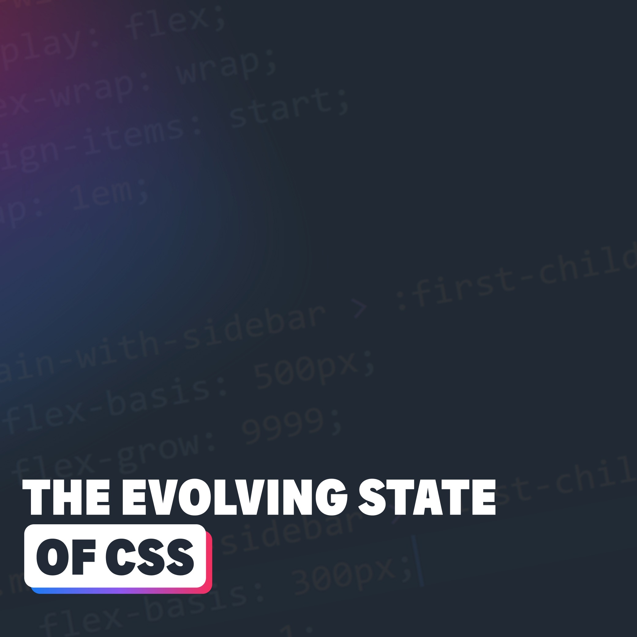 The ever evolving state of CSS and the web episode artwork