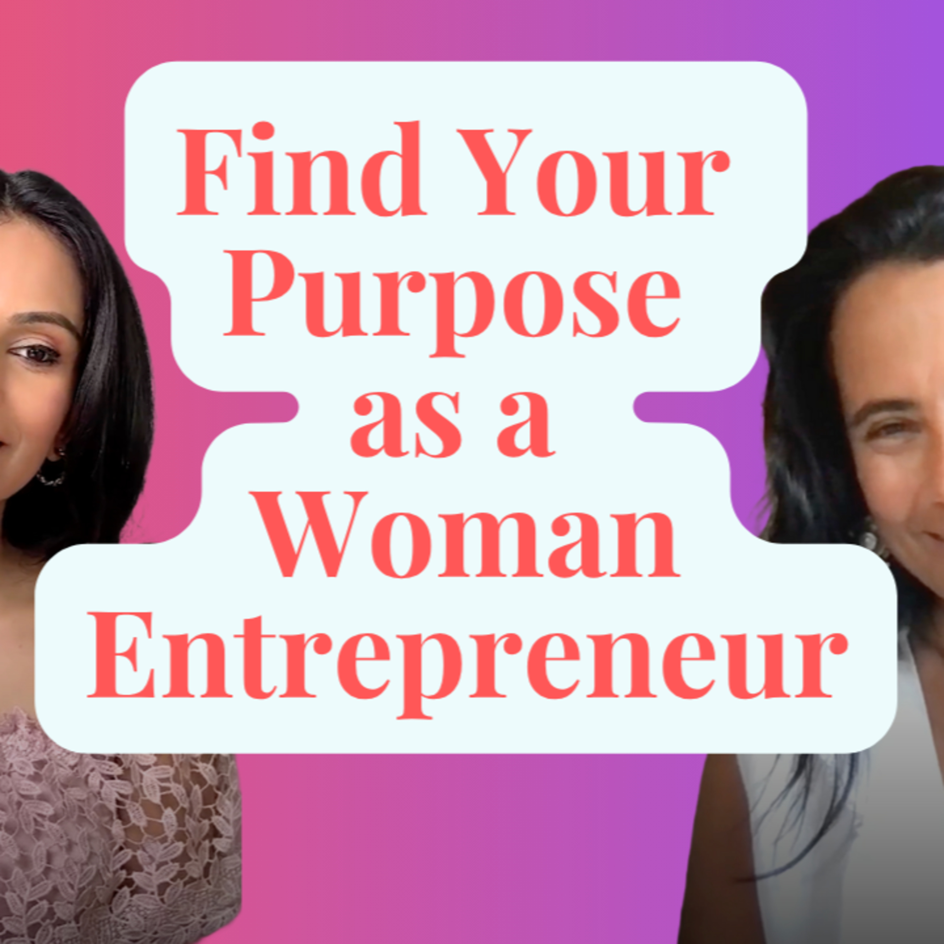 Find Your Purpose As a Woman Entrepreneur with Katherine Suarez. episode artwork