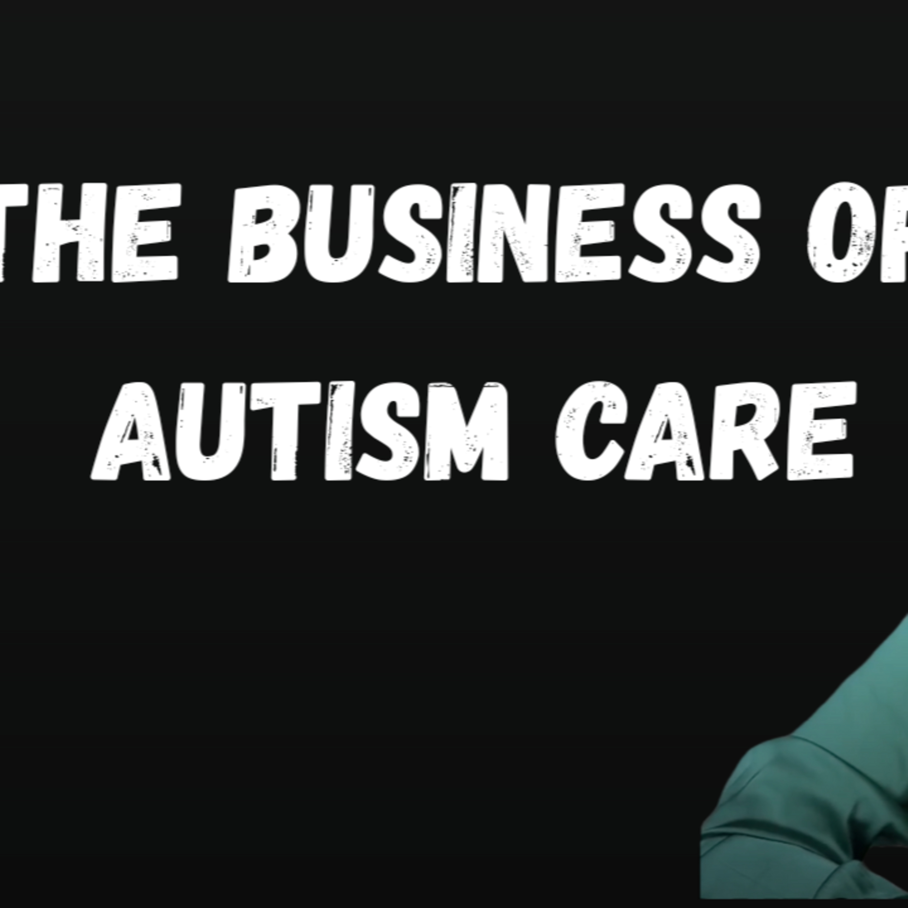 The Business of Autism Care episode artwork