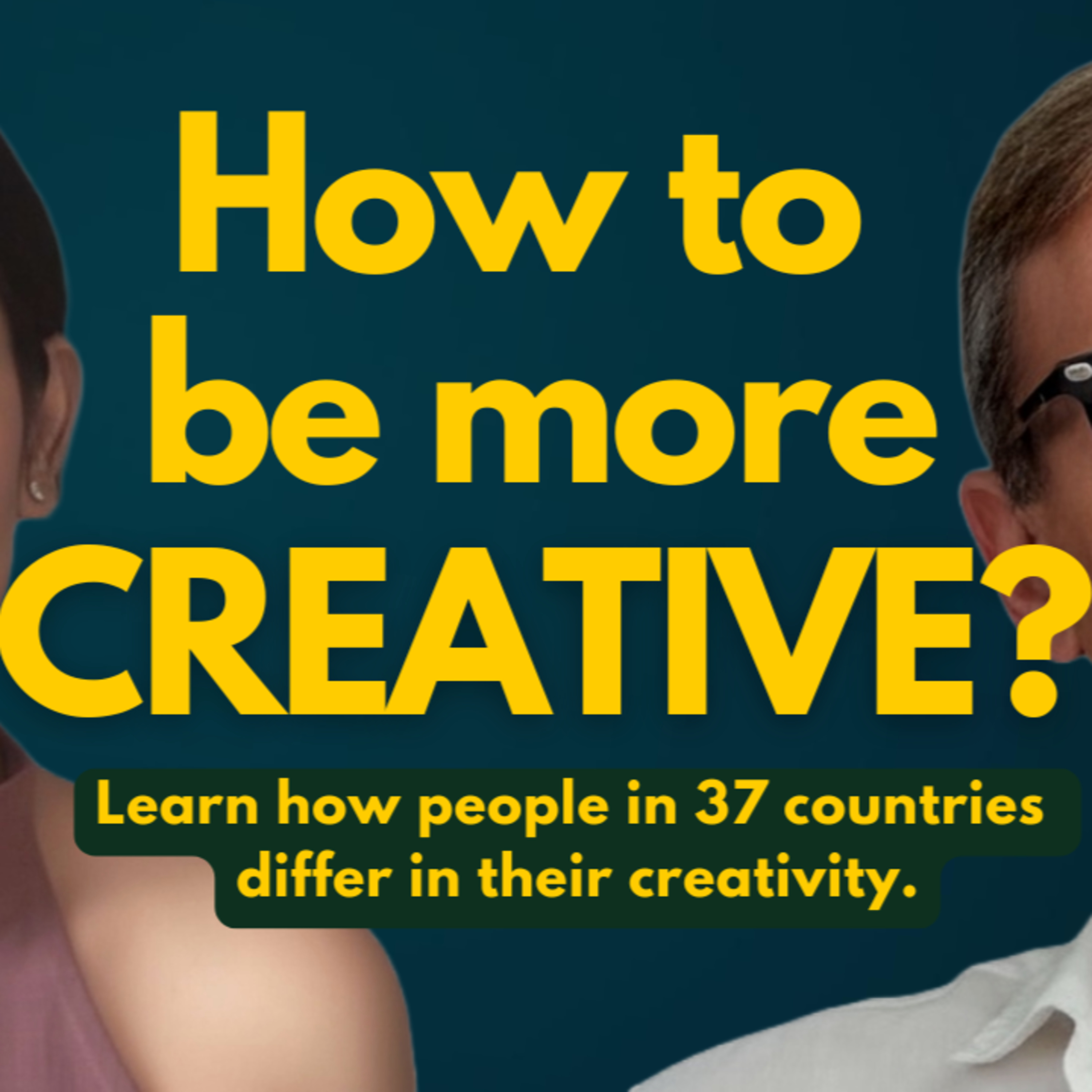 How to Become More Creative? Learn about how people in 37 countries differ in their creativity. episode artwork