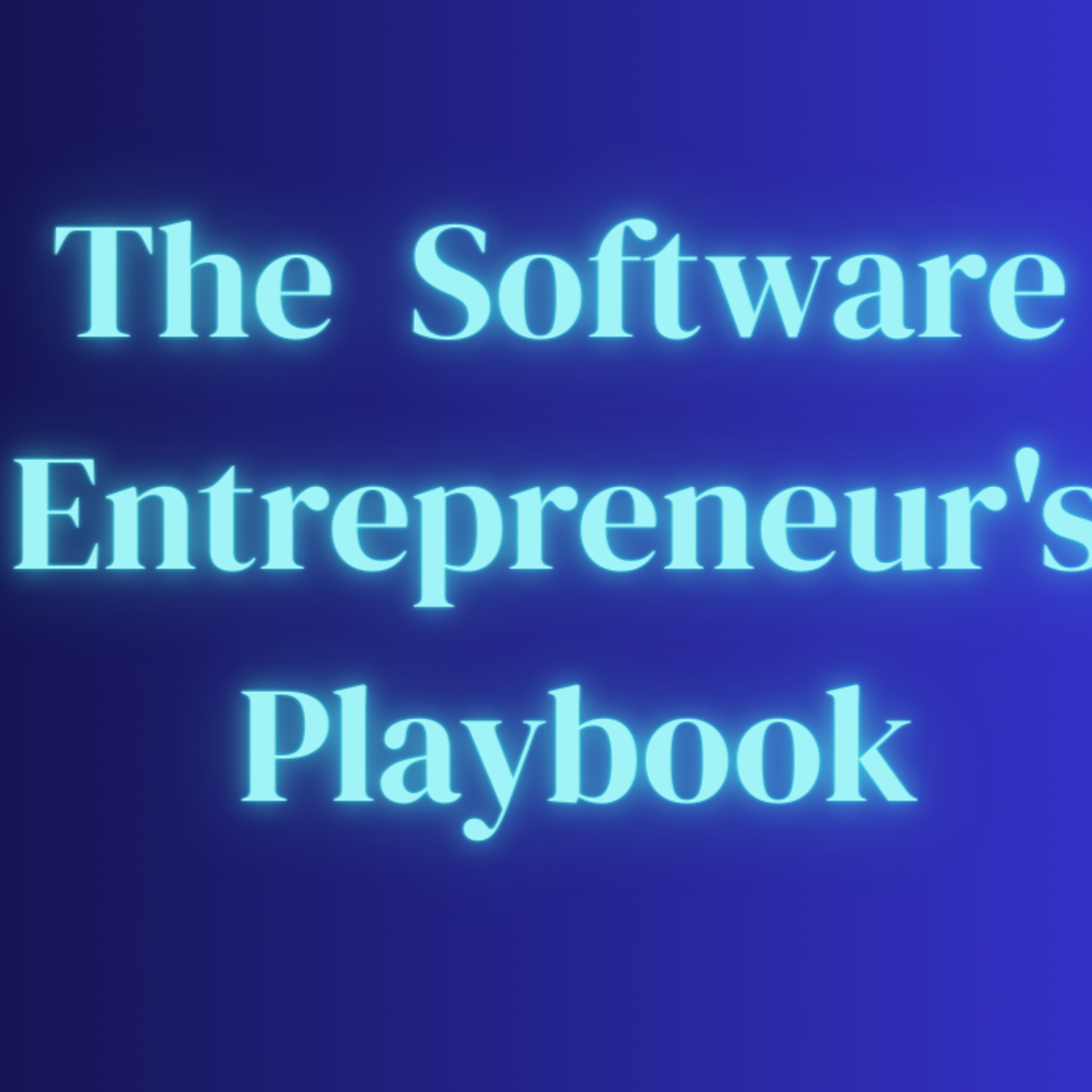 The Software Entrepreneur's Playbook episode artwork