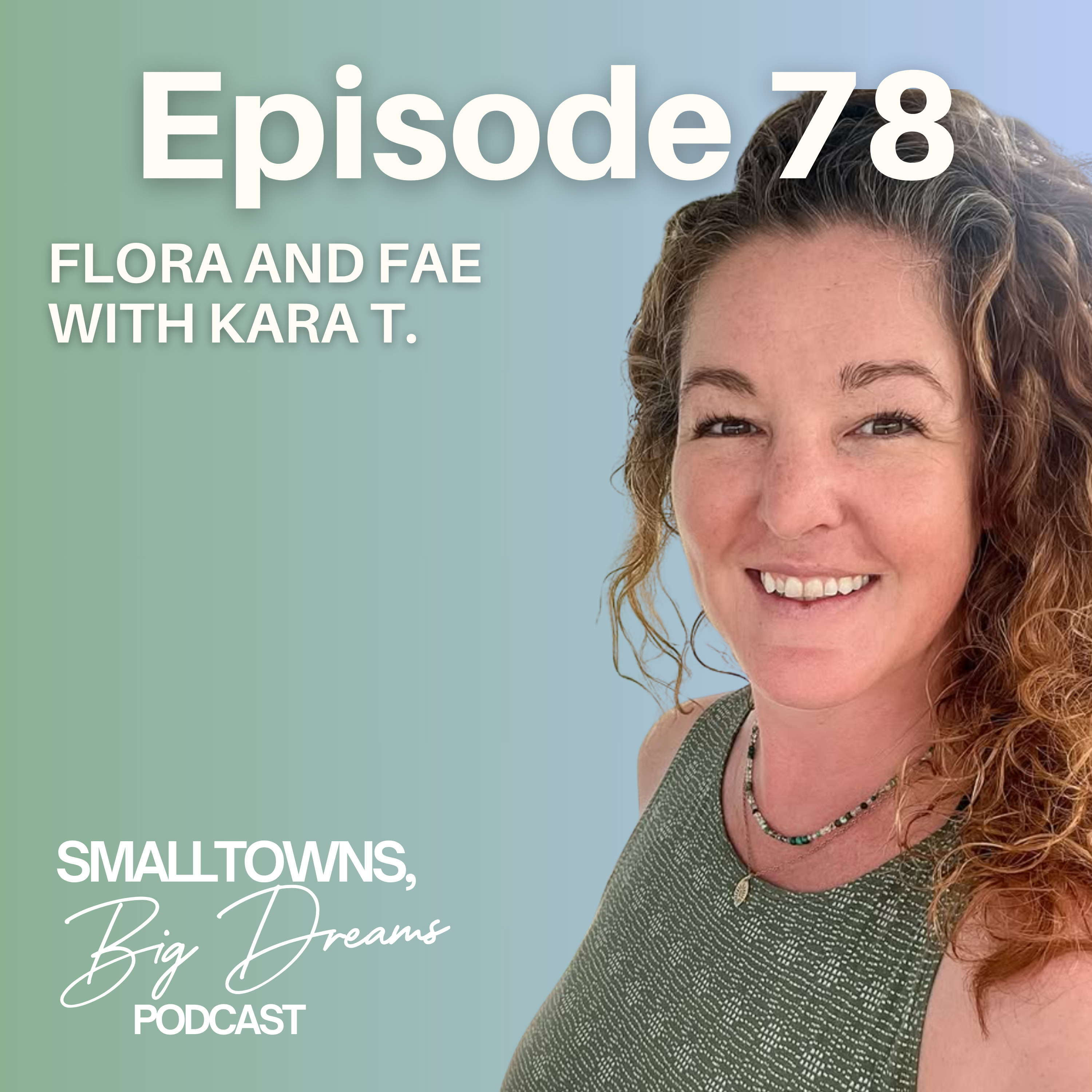 78 - Flora And Fae with Kara T. episode artwork