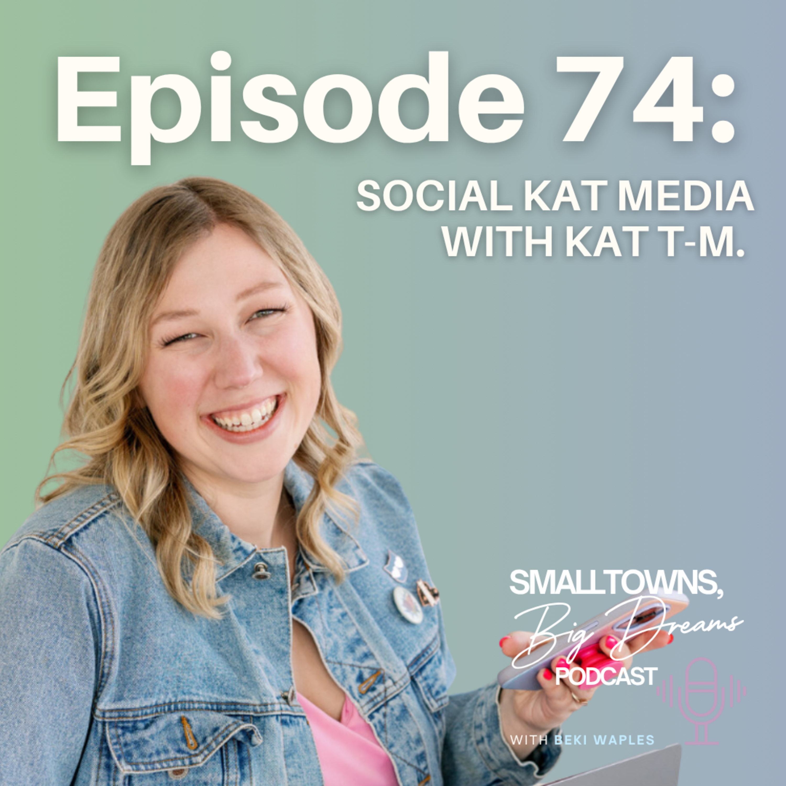 74 - Social Kat Media with Kat Tepylo Murphy episode artwork