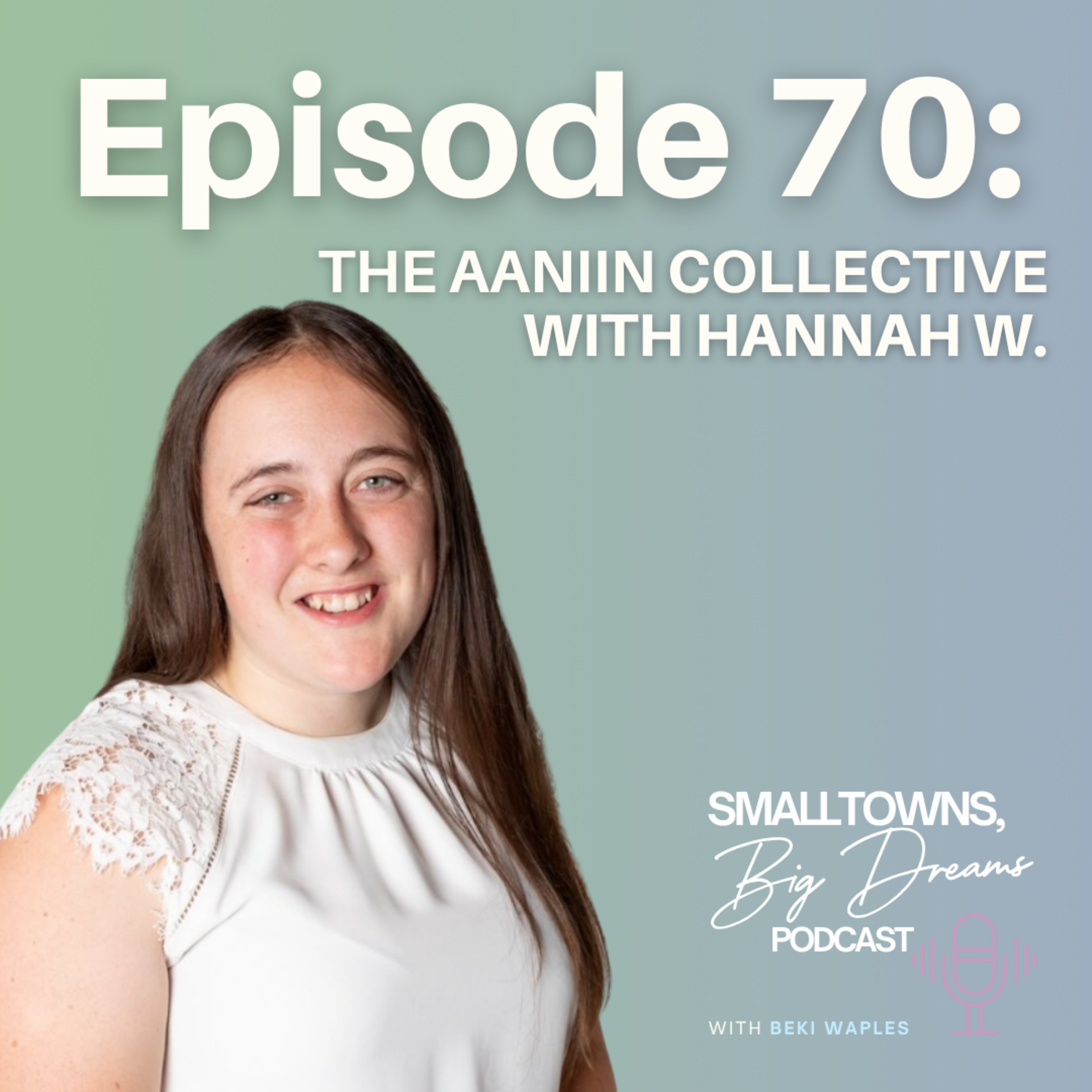70 - The Aaniin Collective with Hannah Wheeler episode artwork