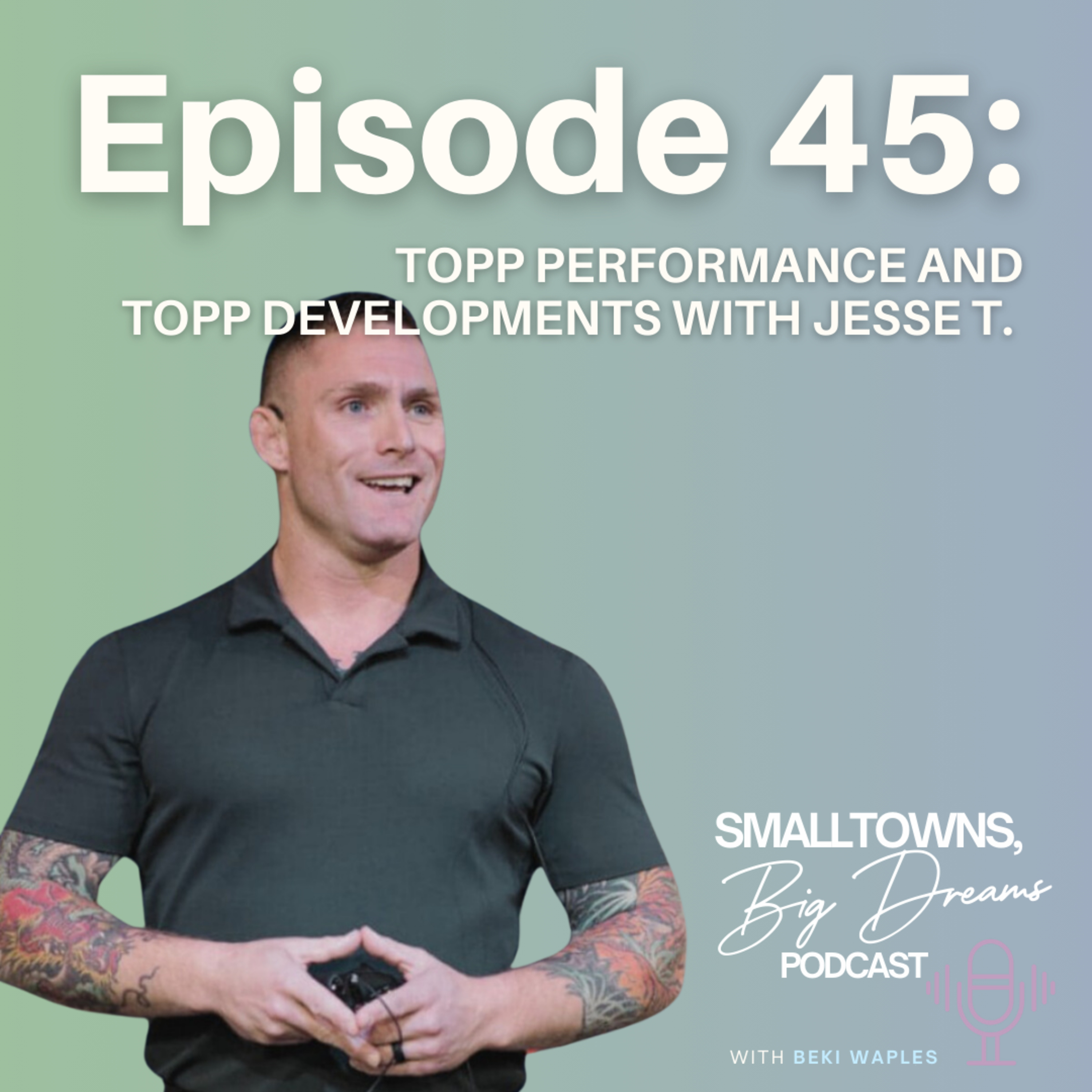 45 - “Nobody cares, work harder” - Topp Developments with Jesse T. episode artwork