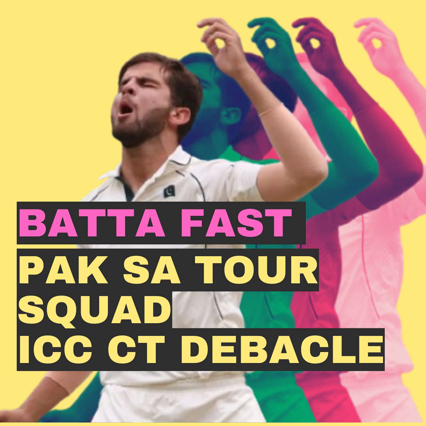 PAK v SA Test squad, Sadness of Shaheen, Champions Trophy drama - Episode 71 - Batta Fast Manjan episode artwork