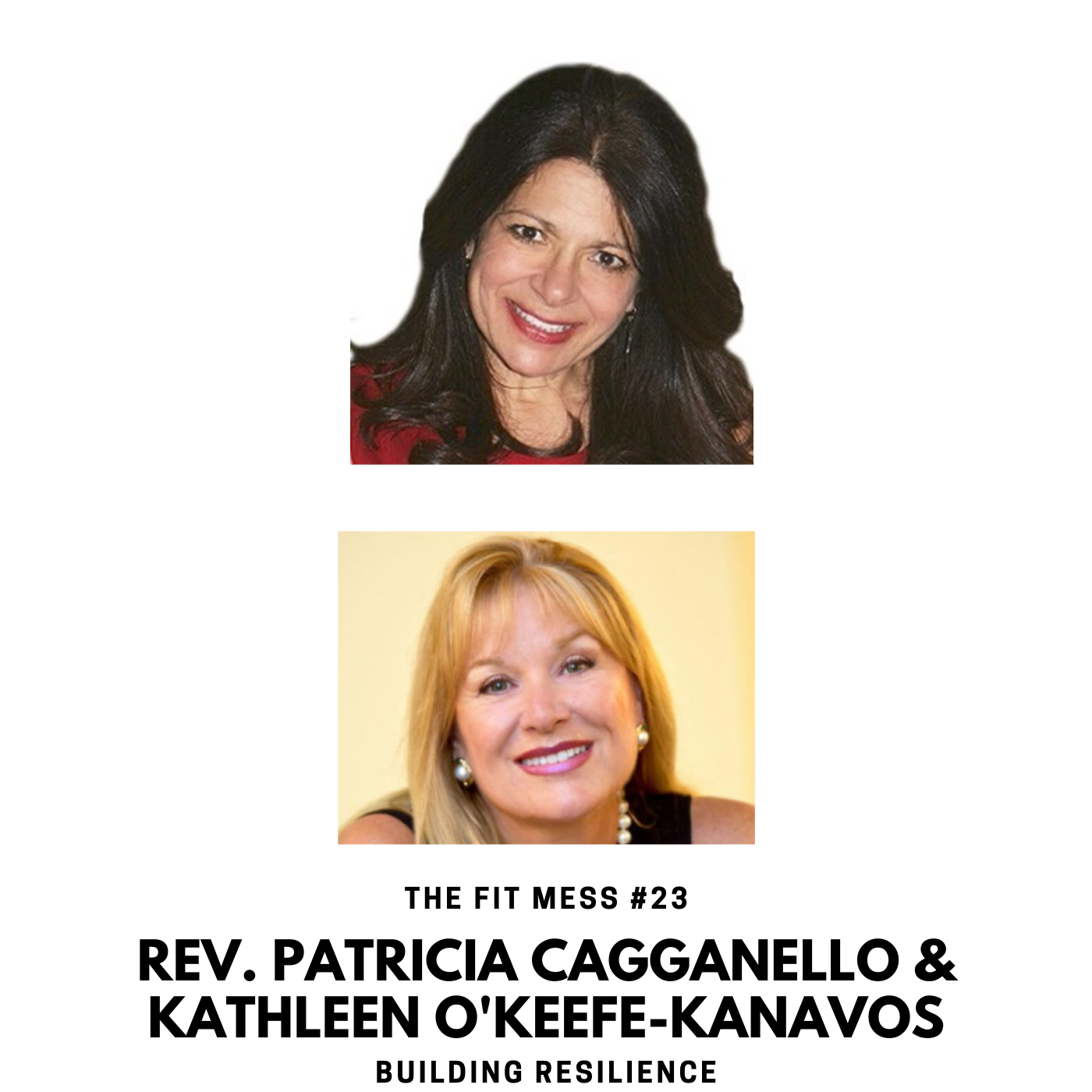 23. How to Build Resilience with Rev. Patricia Cagganello and Kathleen O'Keefe-Kanavos