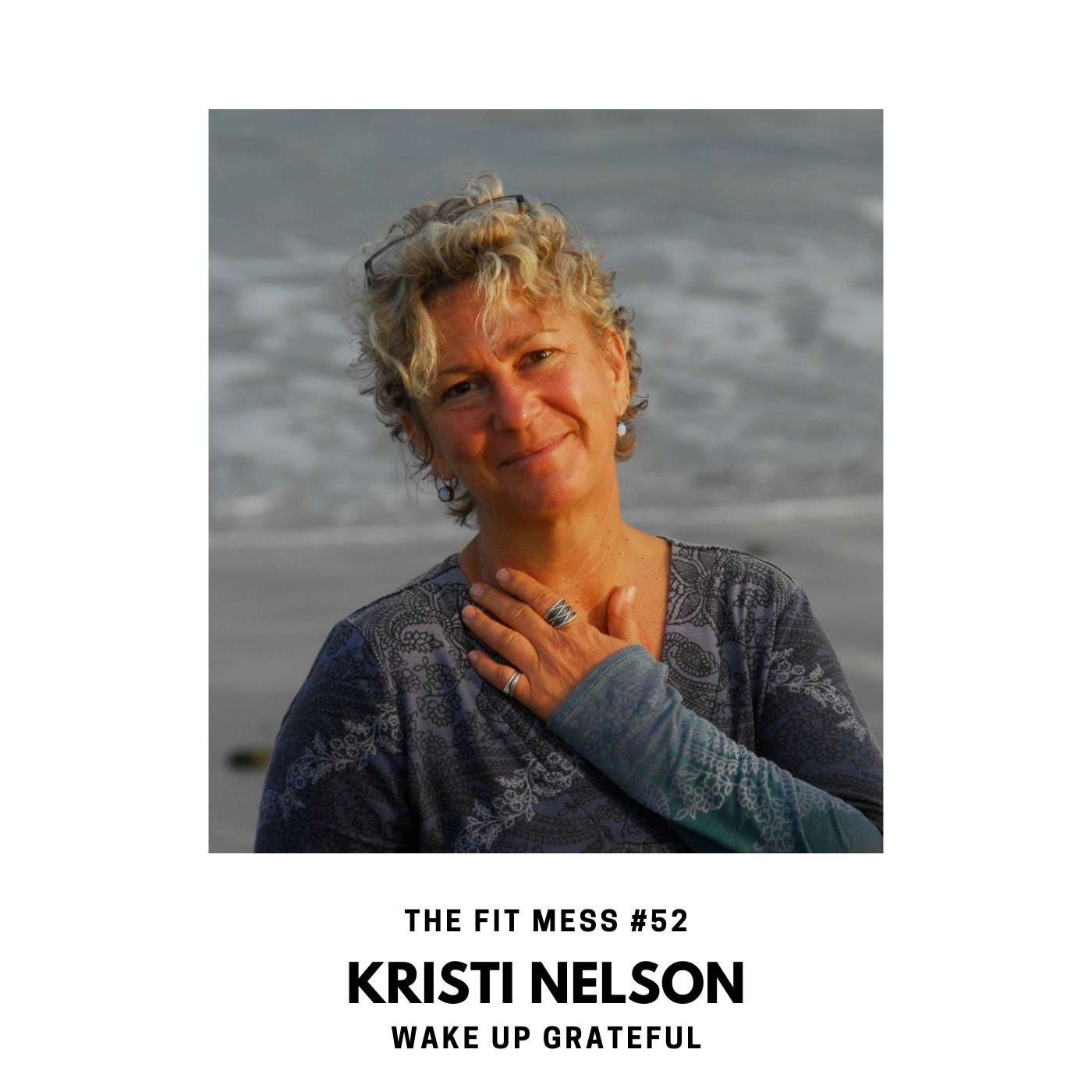 52. How to Have More Gratitude Every Day with Kristi Nelson