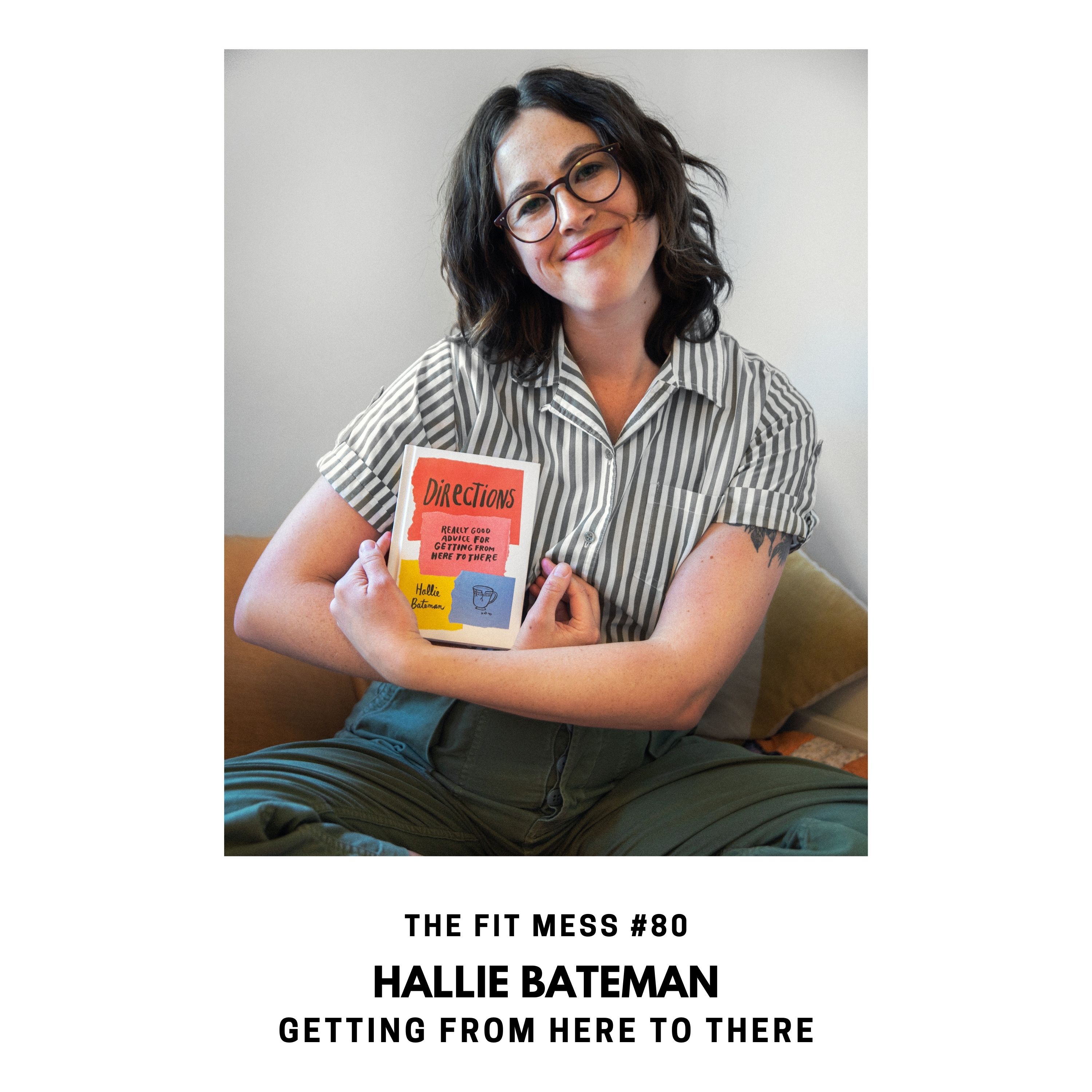 80. Are You Feeling Lost? Really Good Advice on Getting From Here to There with Hallie Bateman