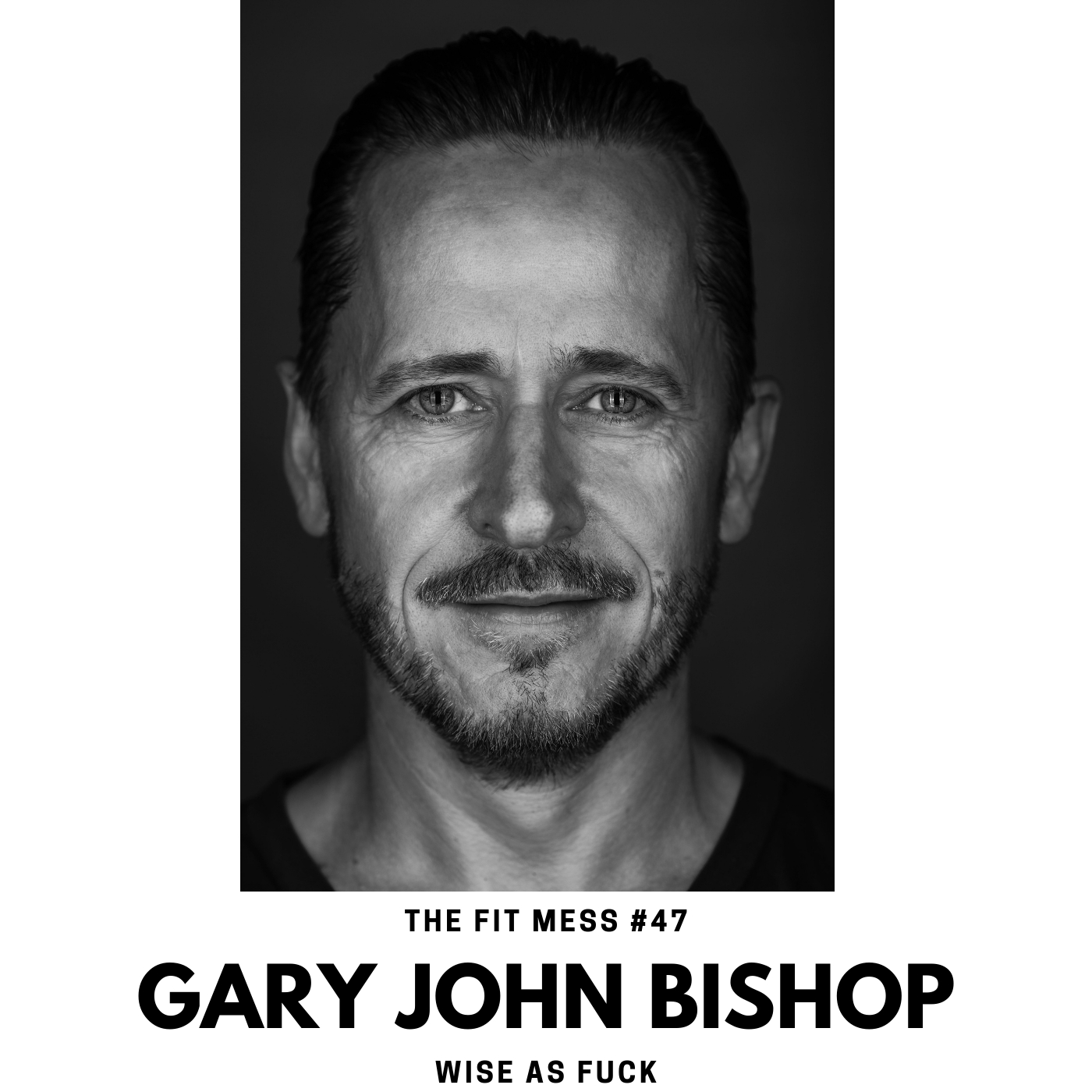 47. The Wisdom of Love, Loss, and Fear with Gary John Bishop