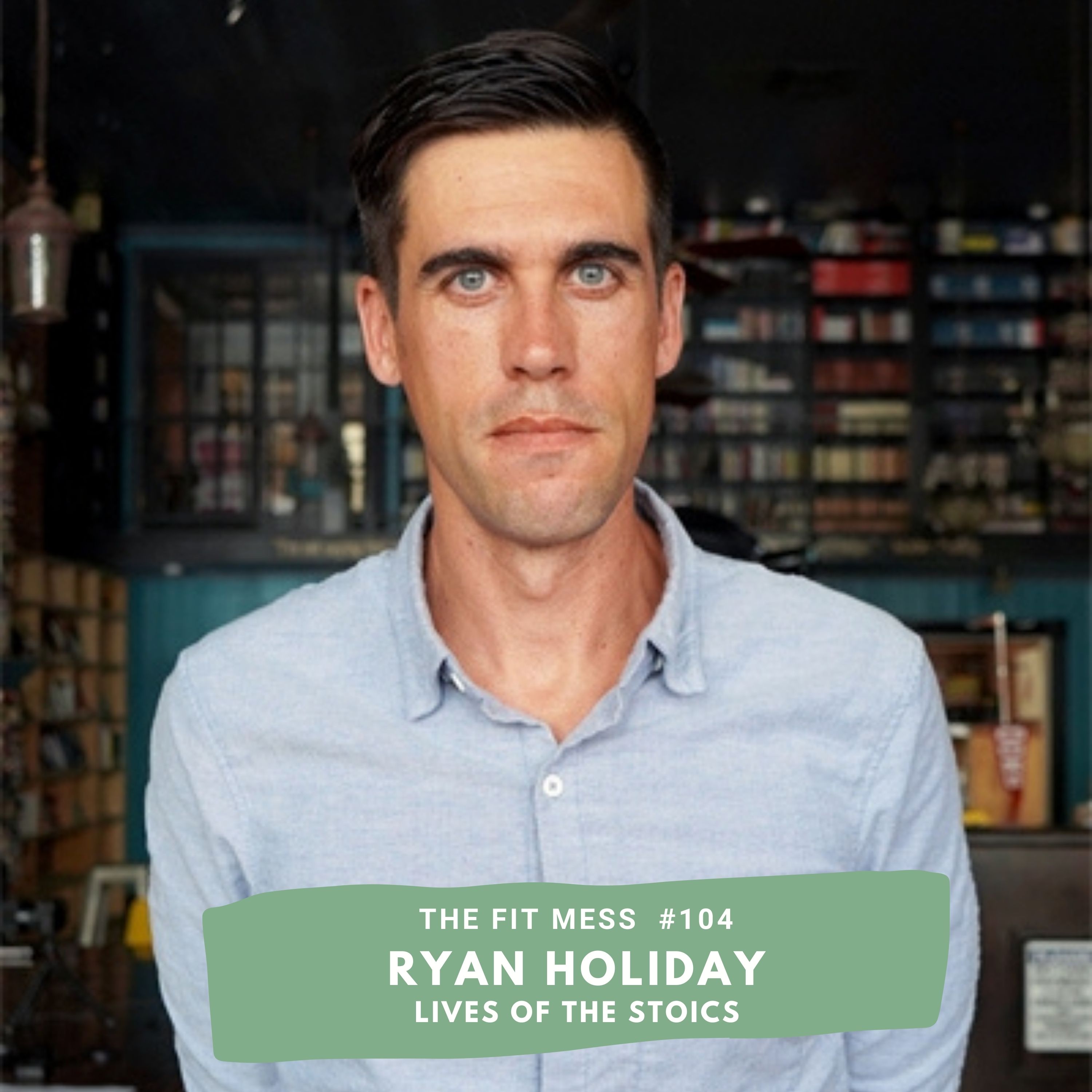 104. How To Practice The 4 Virtues That Help You Live A Happier Life With Ryan Holiday