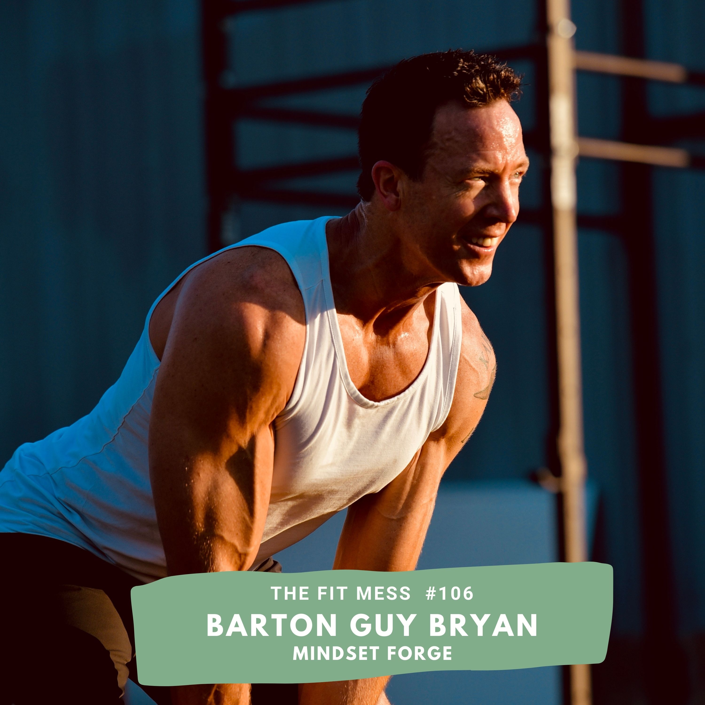 106. The Importance of Developing a Winning Mindset to Achieve Your Goals with Barton Guy Bryan
