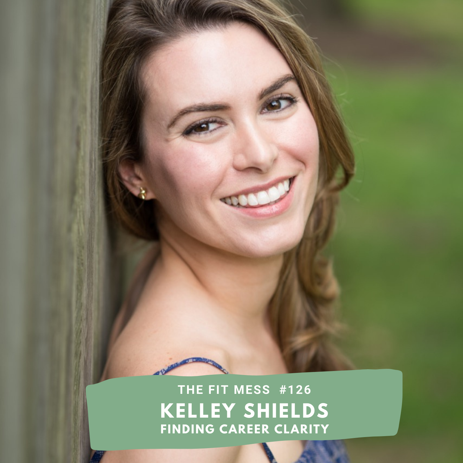 126. Before You Quit Your Job Listen To This Advice From Kelley Shields