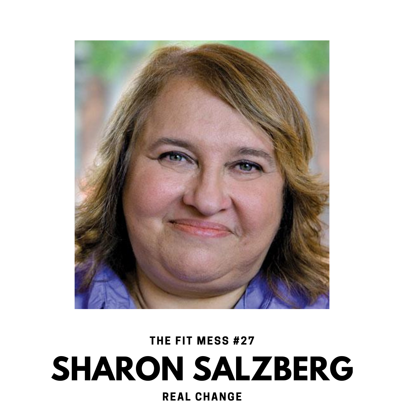 27. How to Find Real Happiness with Sharon Salzberg
