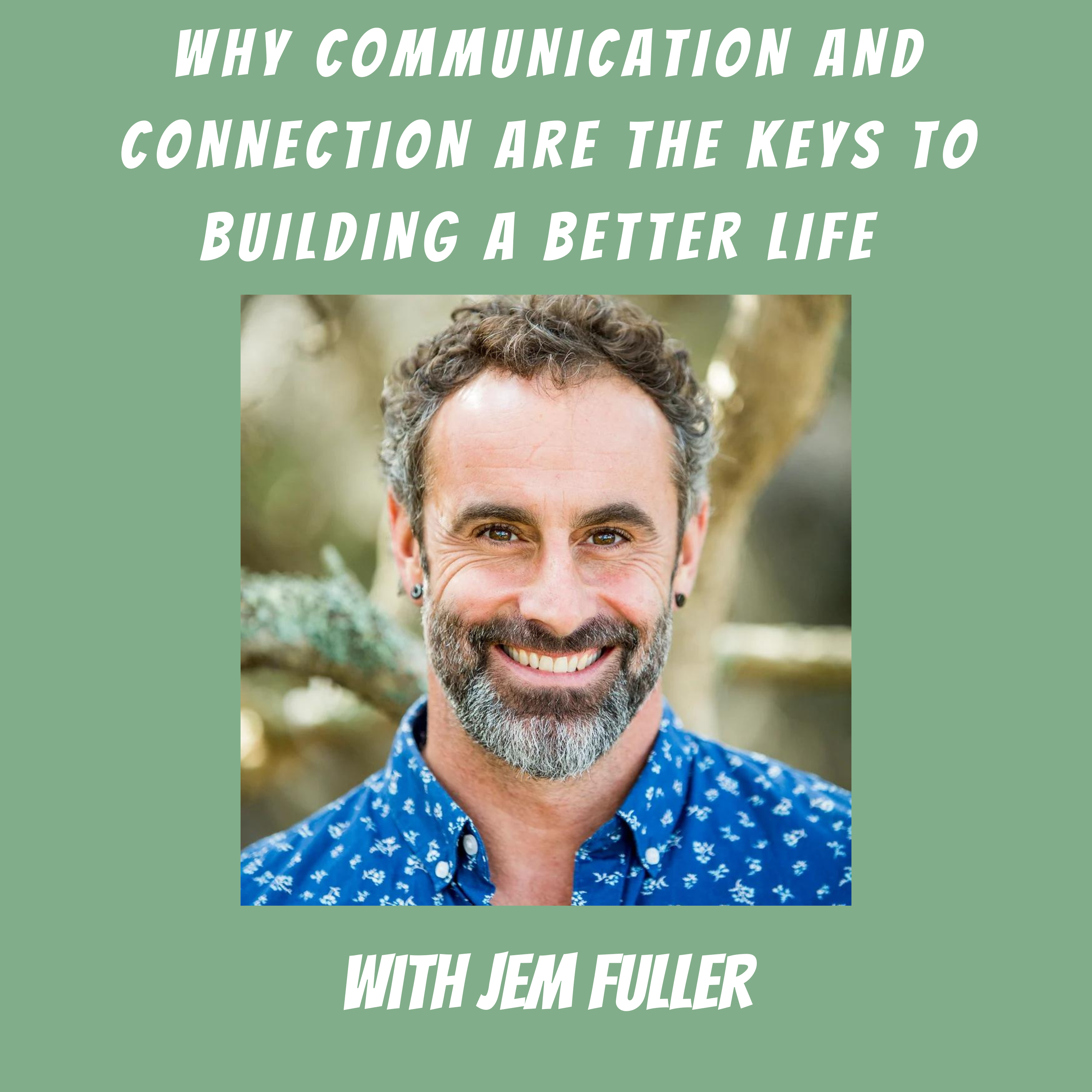 208. How to Feel Closer to People By Sharing Your True Self, with Jem Fuller