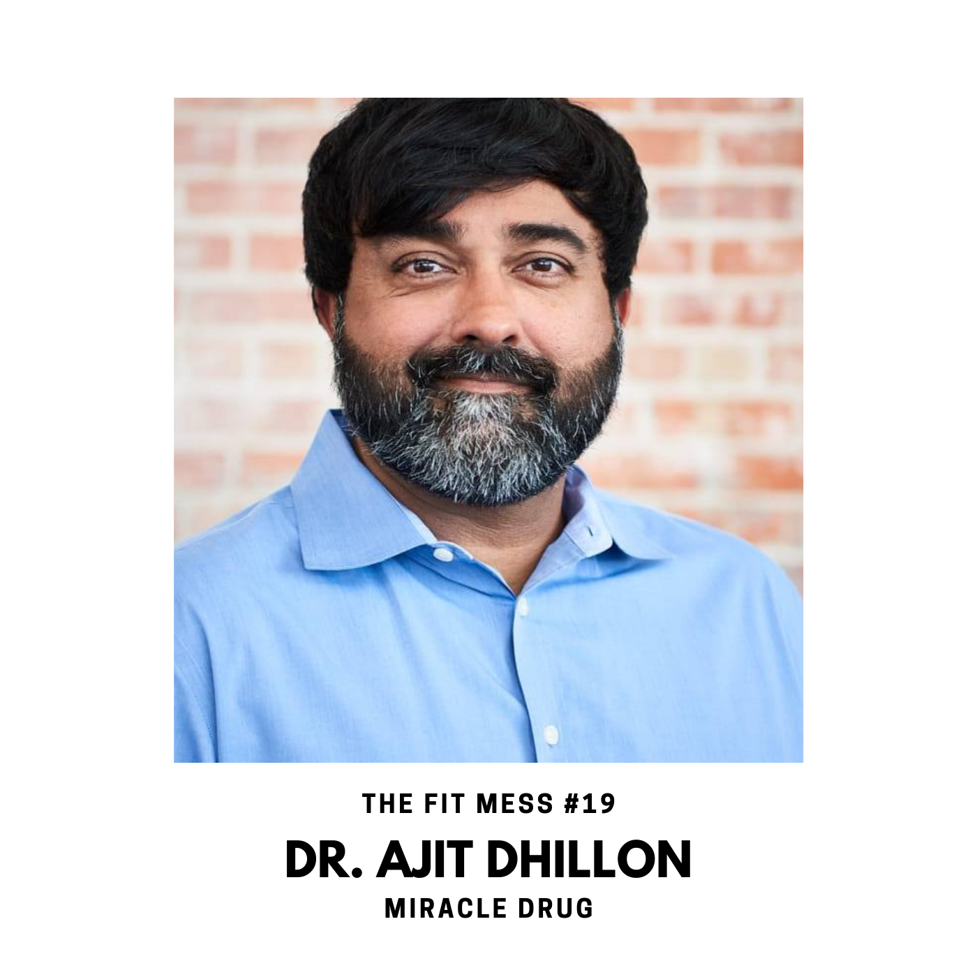 19. Is CBD a Miracle Drug with Dr. Ajit Dhillon