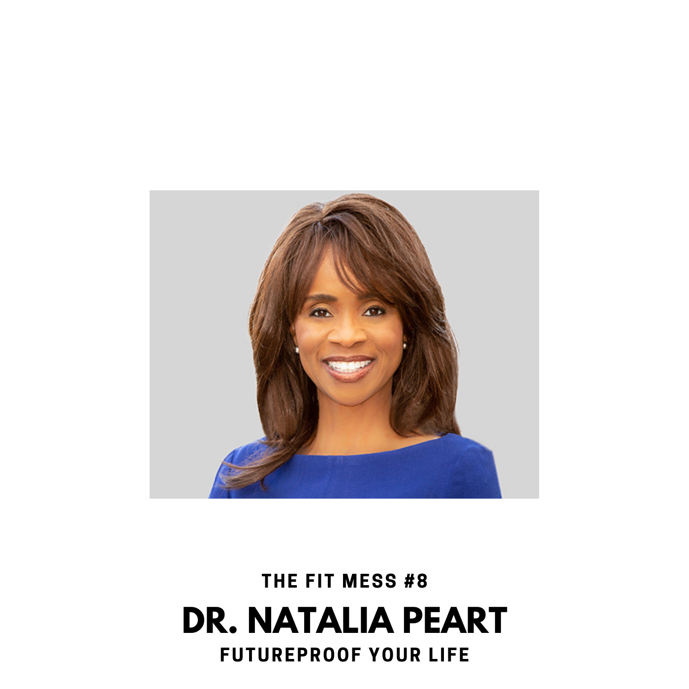 8. How to Futureproof Your Life with Dr. Natalia Peart