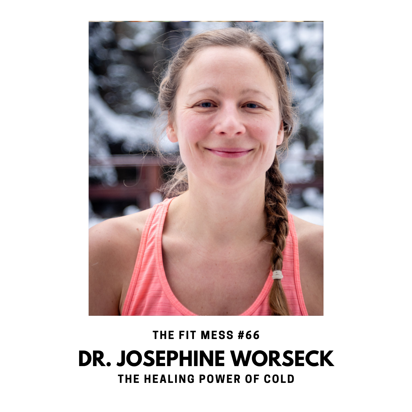 66. What is Cold Therapy with Dr. Josephine Worseck