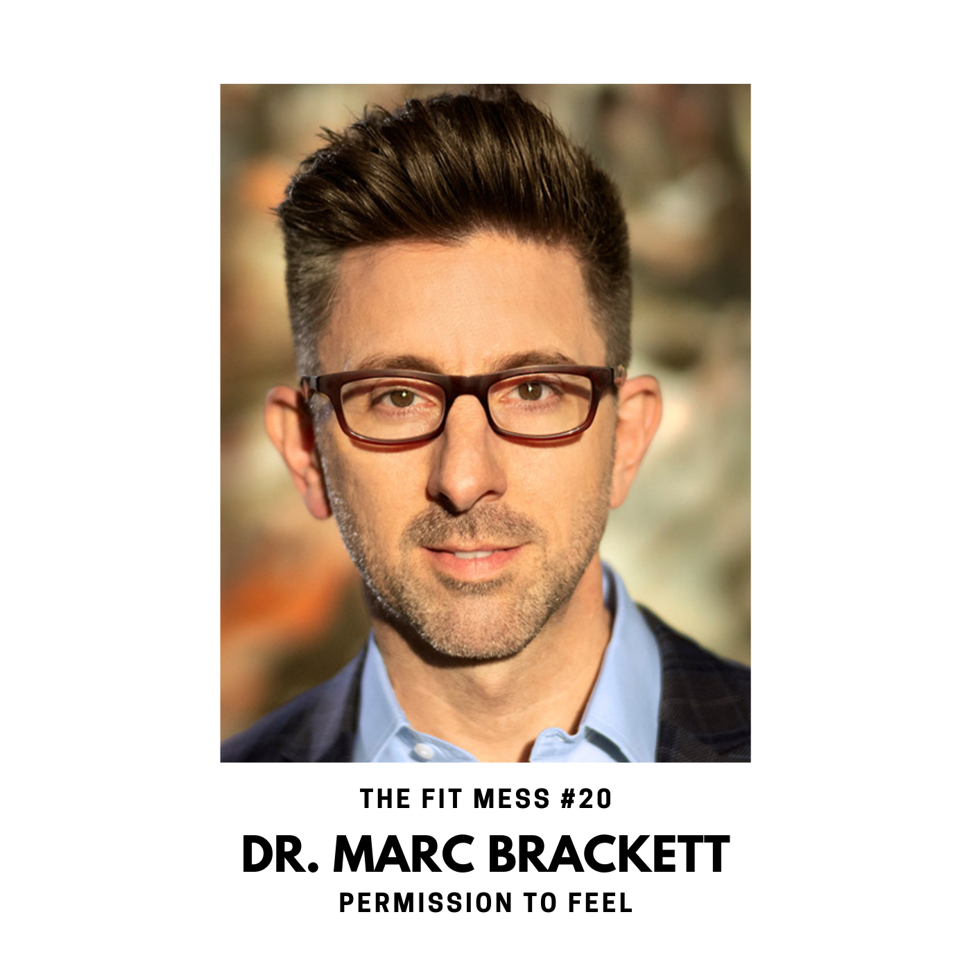 20. Permission to Feel with Dr. Marc Brackett