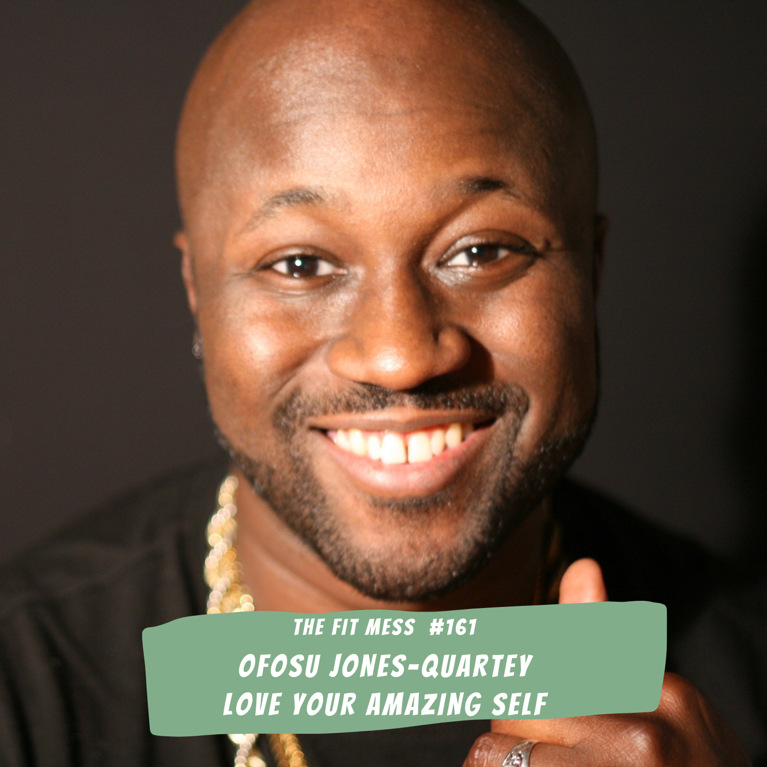161. Mindfulness and Self-Compassion: Unlocking the Power of Resilience and Positive Outlook with Ofosu Jones-Quartey