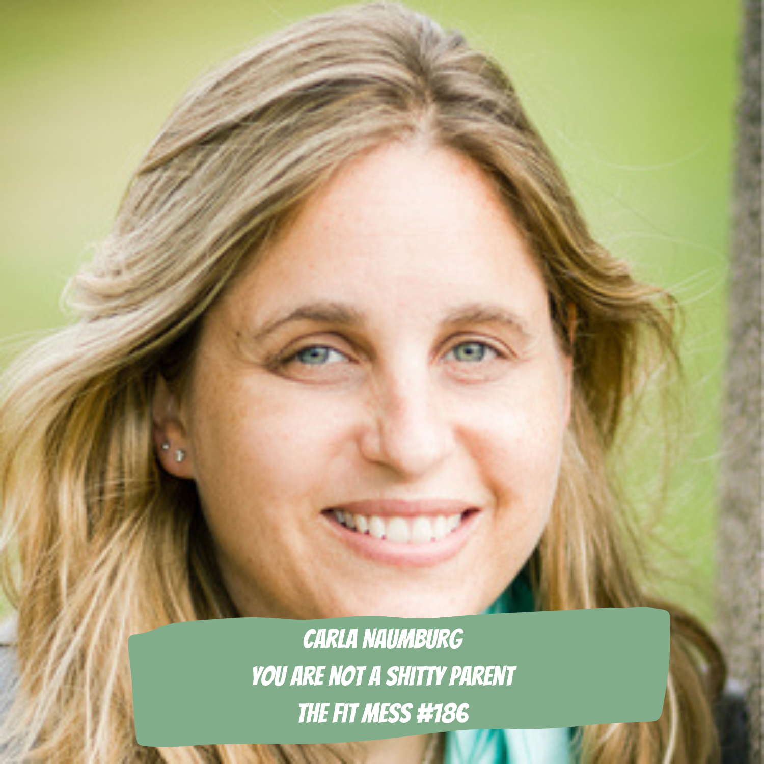 186. Redefining Parenthood: Breaking Free from the 'Shitty Parent' Myth