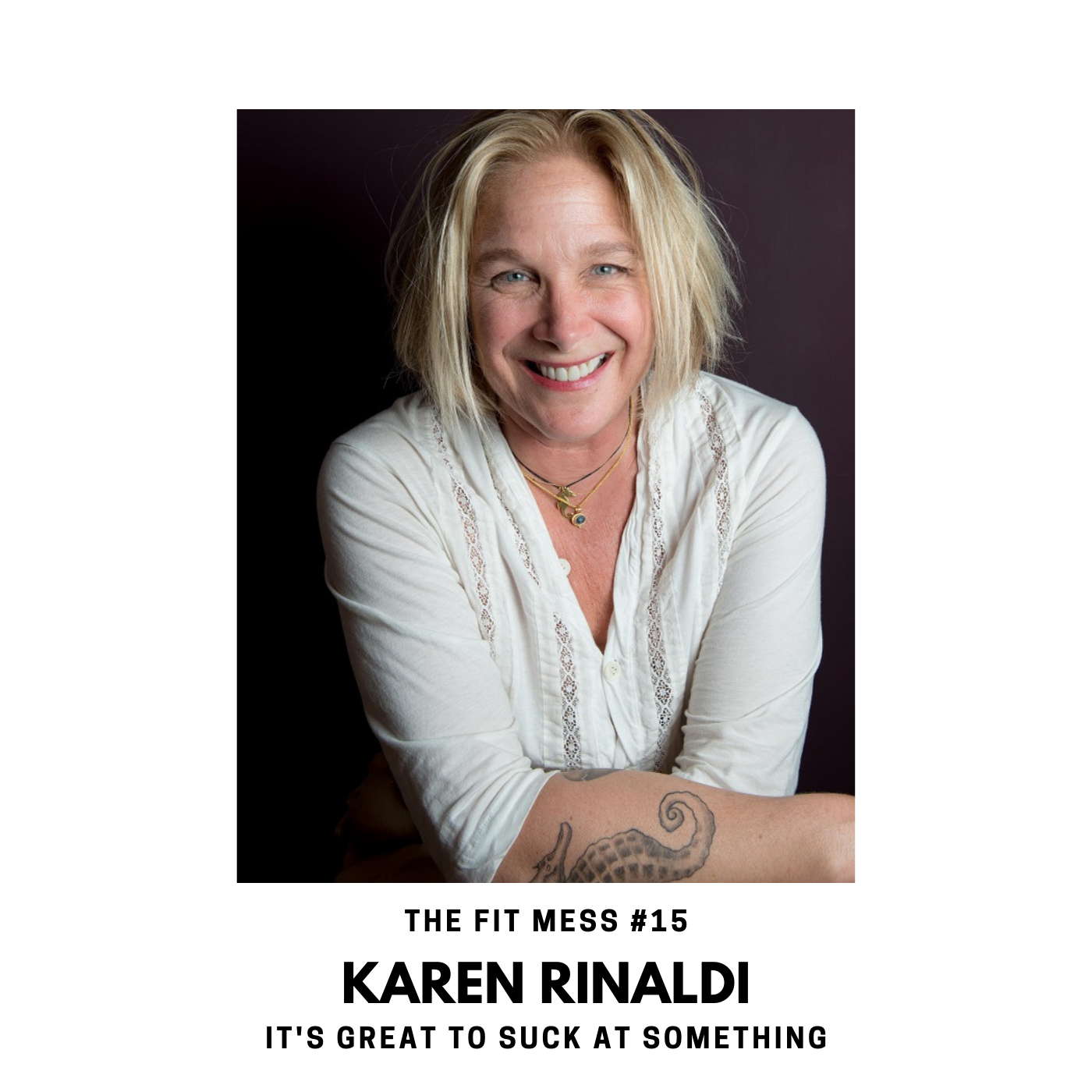 15. Why It's Great to Suck at Something with Karen Rinaldi