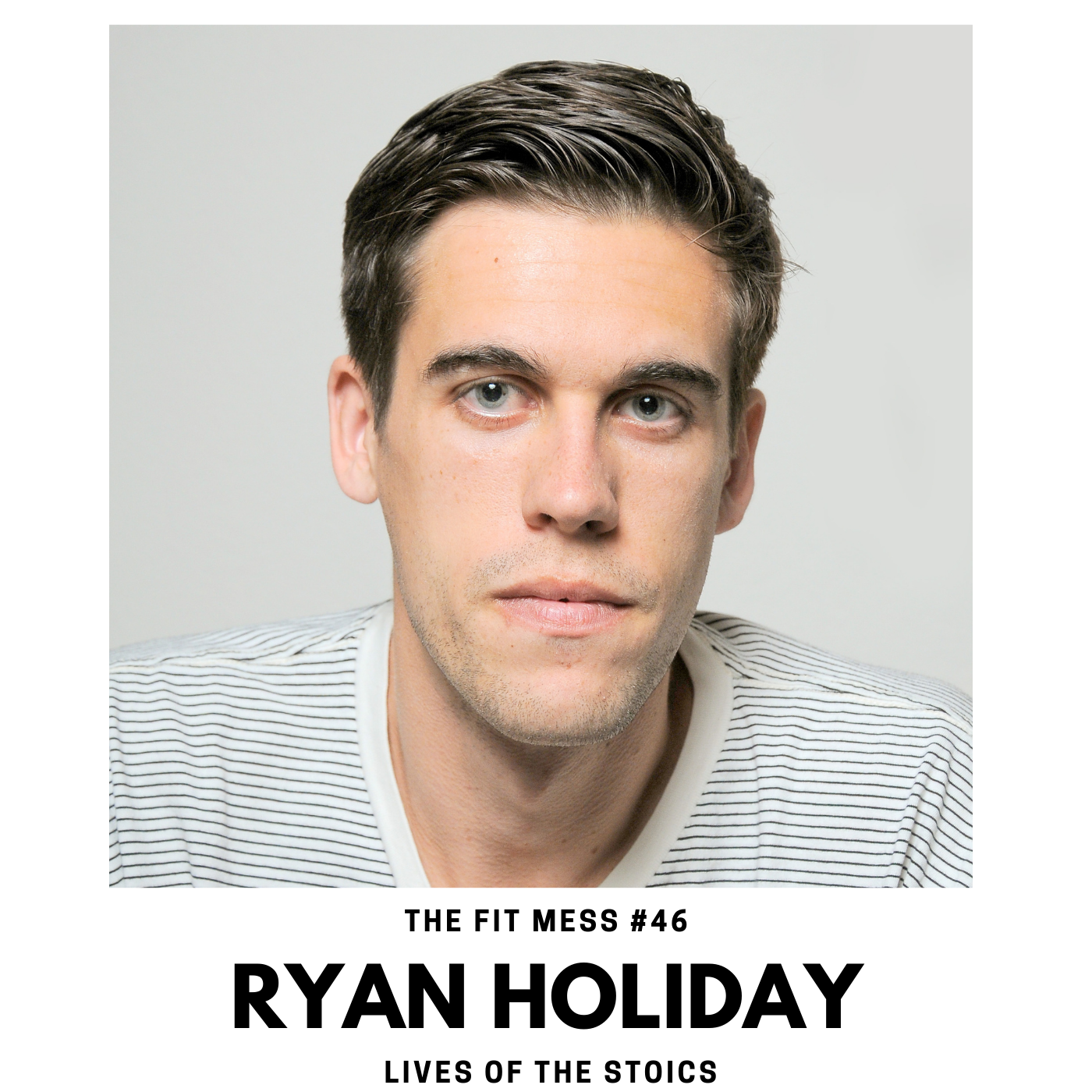 46. Lives of the Stoics and their Modern Lessons with Ryan Holiday