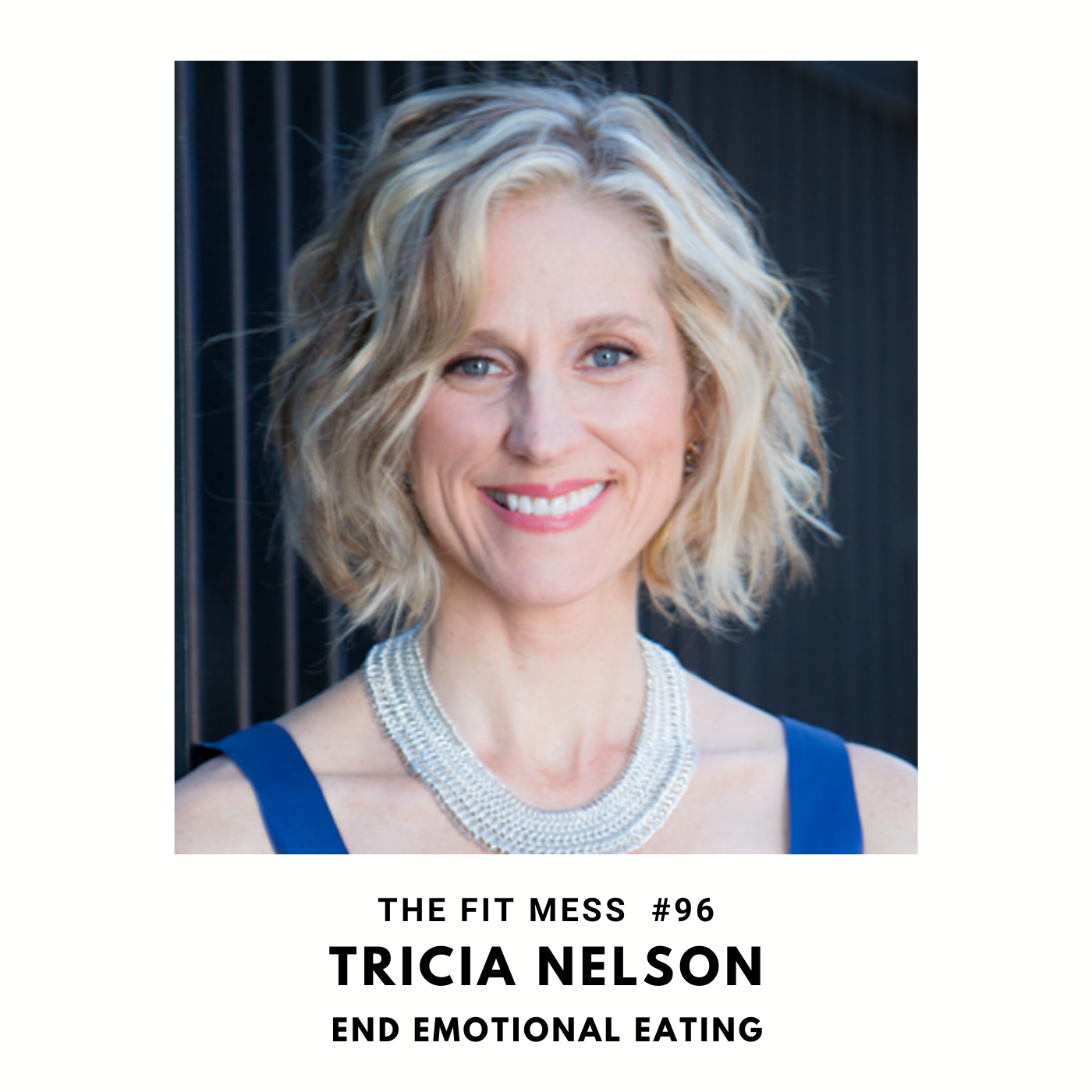 96. ​​How to Heal Your Hunger and End Emotional Eating with Tricia Nelson