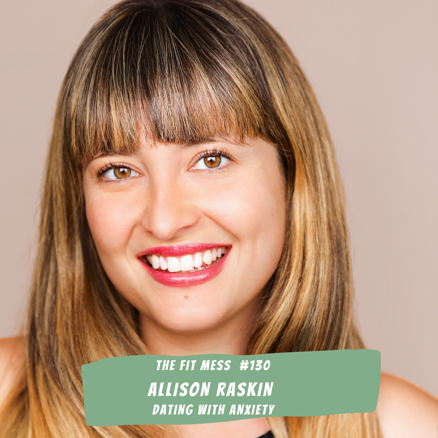 130. How to Start a New Relationship While Living With Anxiety, Depression, OCD, or Other Mental Health Challenges with Allison Raskin