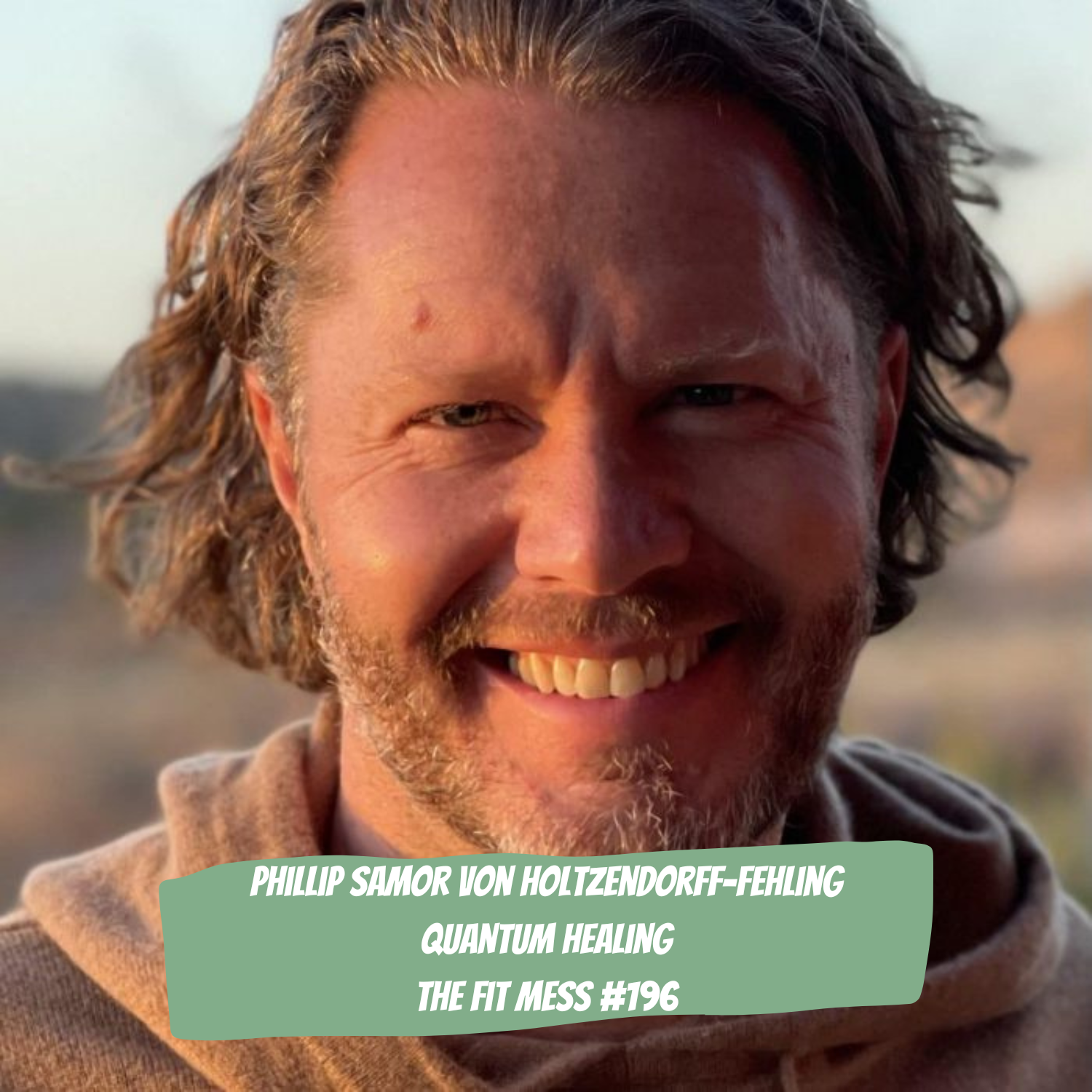 196. Quantum Mind Shift: Enhancing Mental Health through the Power of the Field with Philipp Samor Von Holtzendorff-Fehling