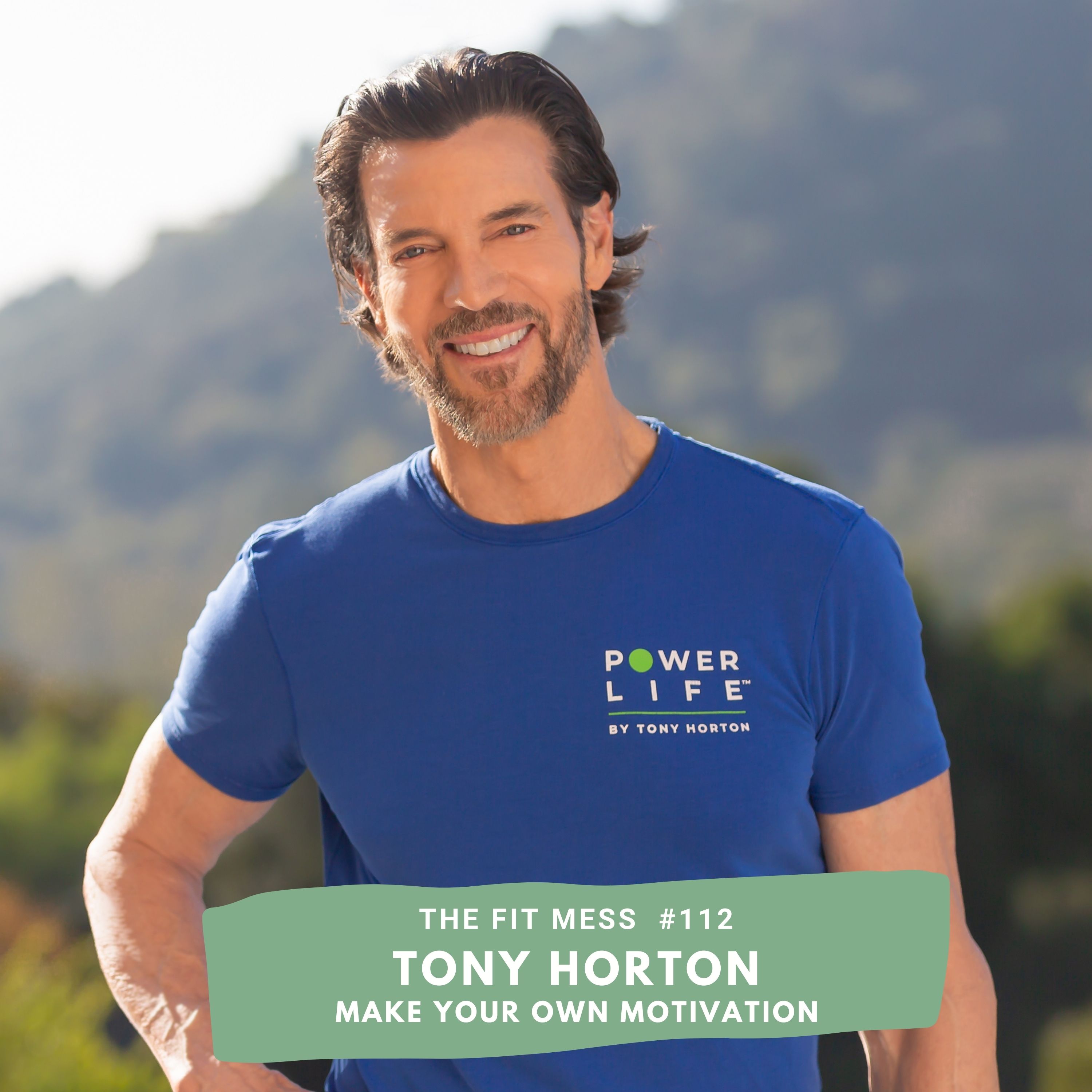 112. P90X Founder Tony Horton Shares How To Gain Strength & Build Muscle At Any Age