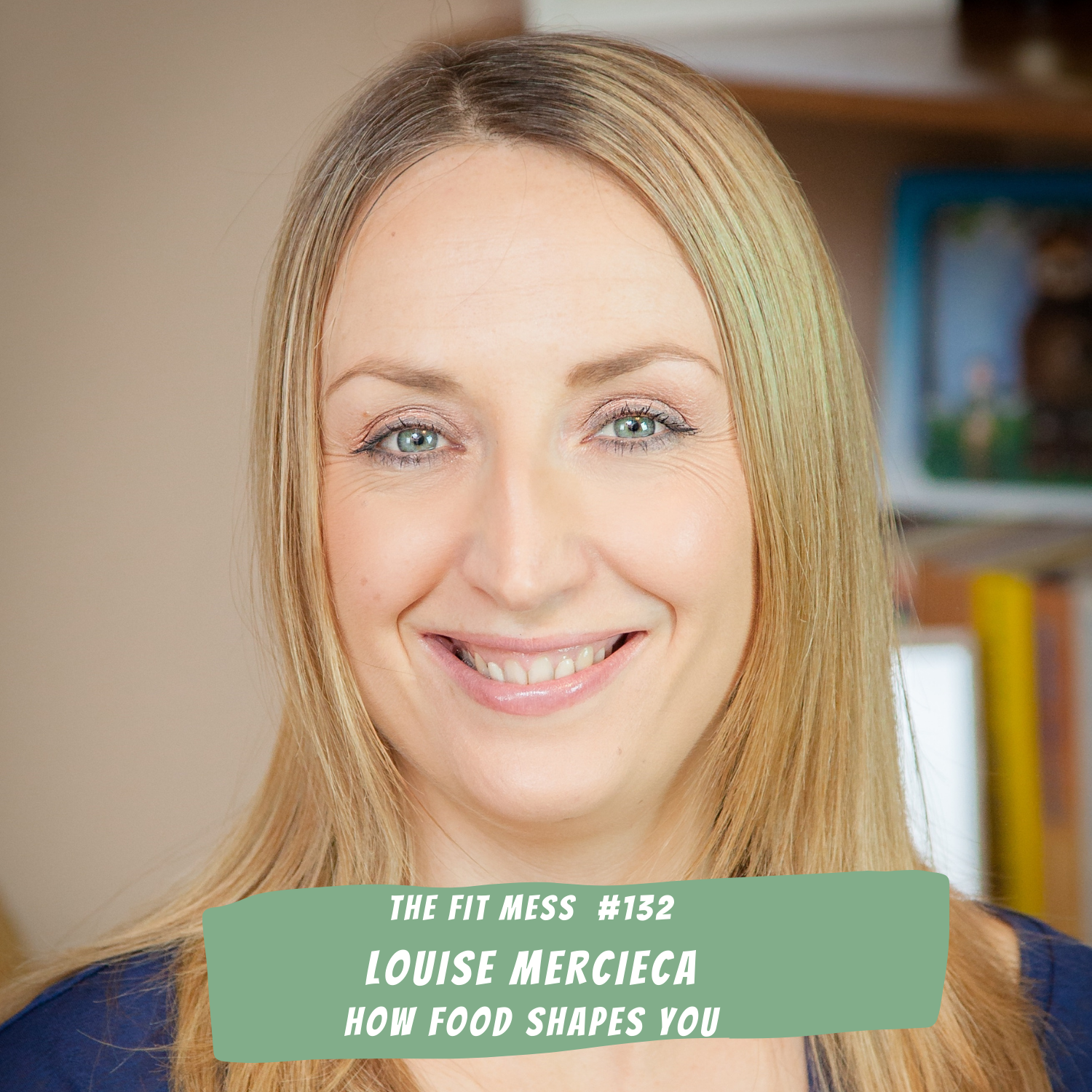 132. ​​The Lies You're Being Fed About Nutrition And How To Clean Up Your Diet With Louise Mercieca