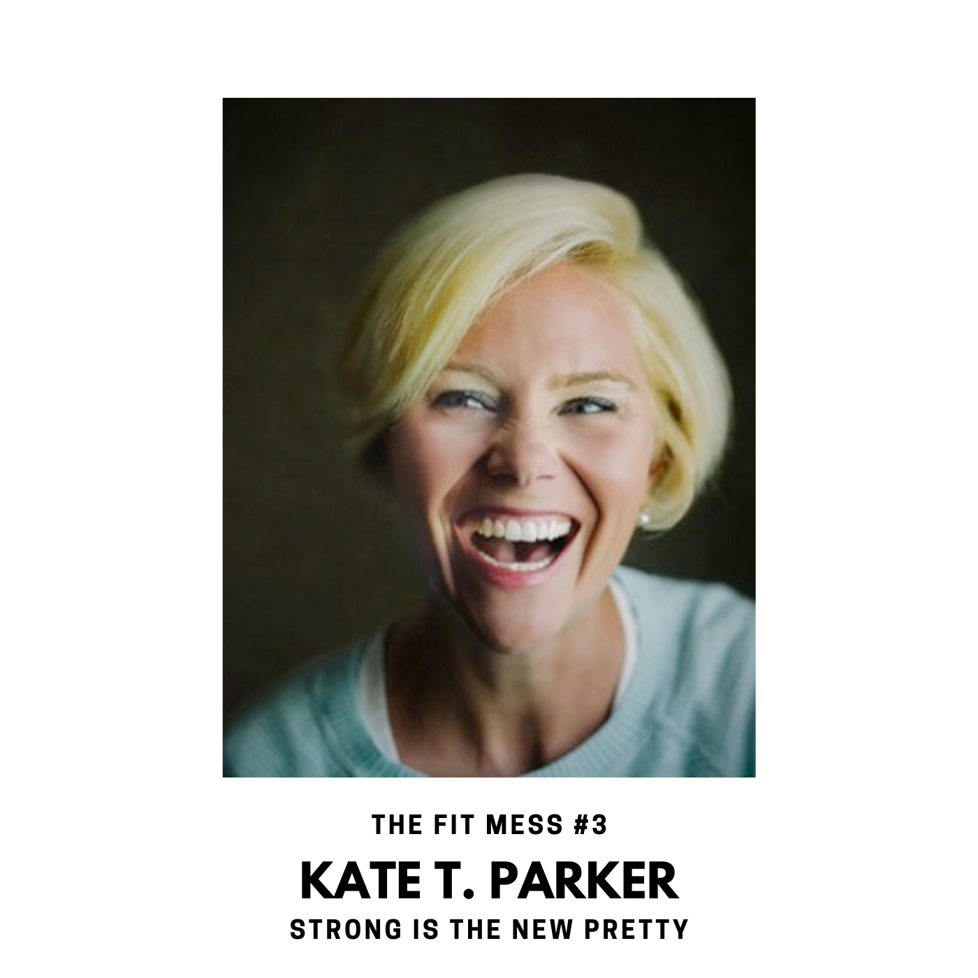 3. Strong Is the New Pretty with Kate T. Parker