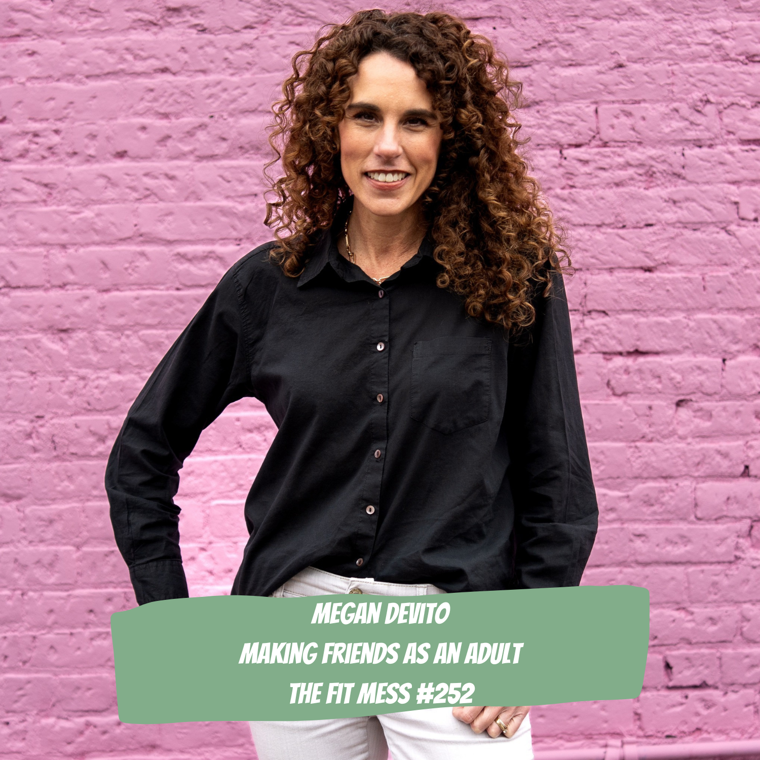 How To Make Friends As An Adult, With Megan Devito