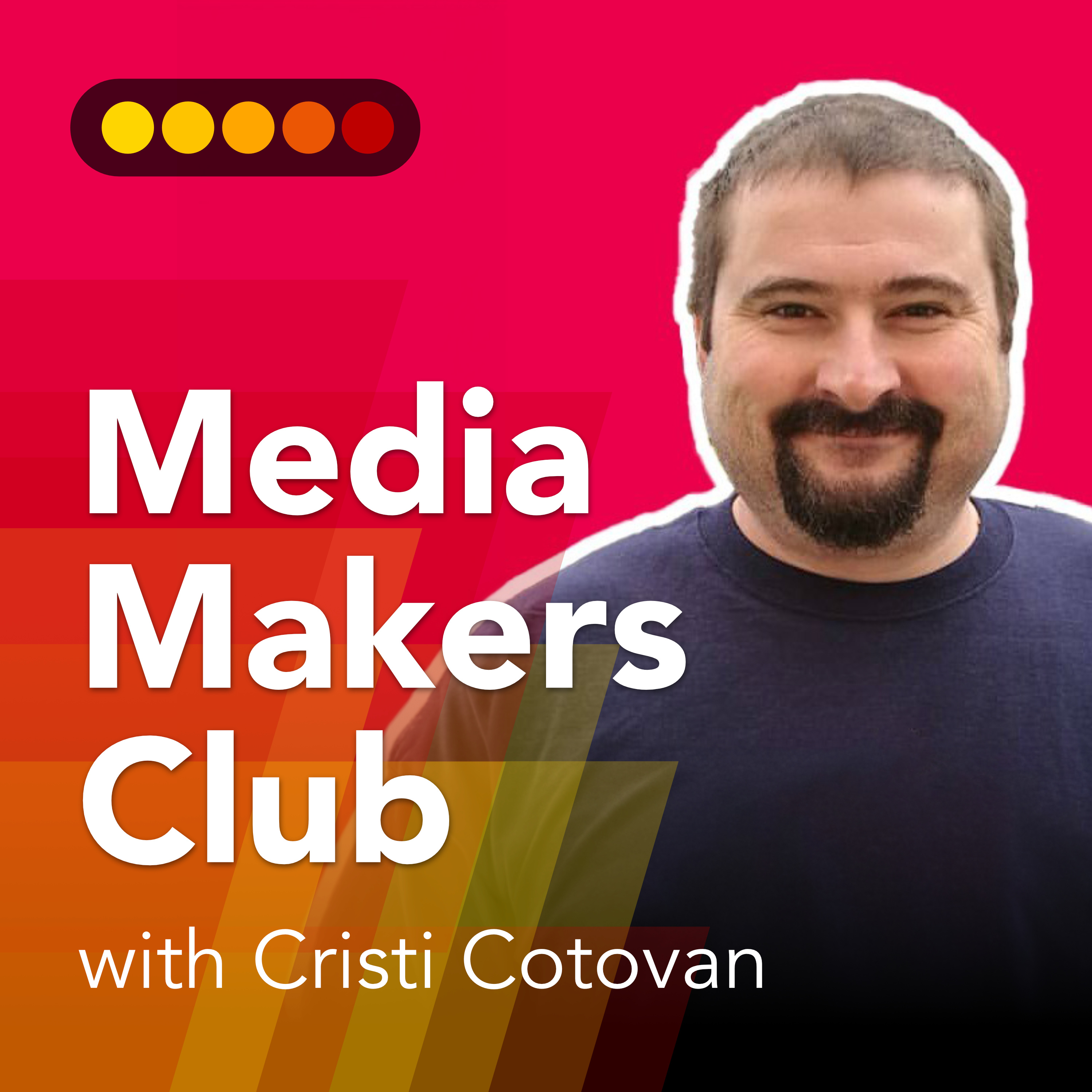 Media Makers Club with Cristi Cotovan podcast artwork