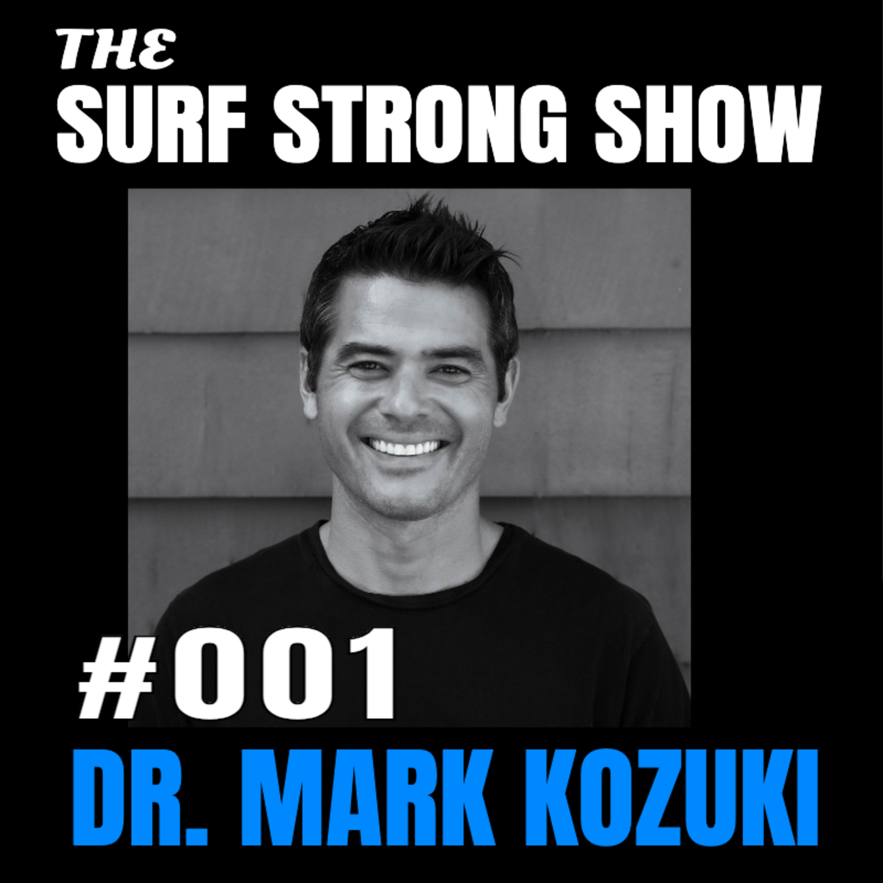 001 - Dr. Mark Kozuki: Physical Therapist to Elite Athletes episode artwork