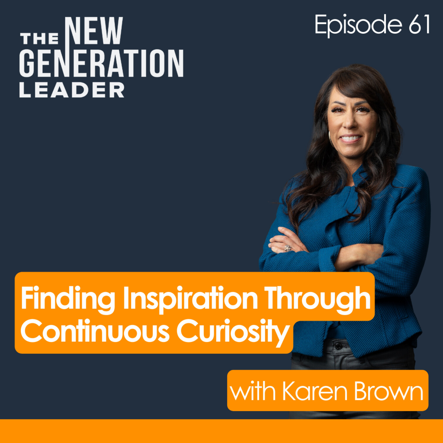 Finding Inspiration Through Continuous Curiosity with Karen Brown episode artwork