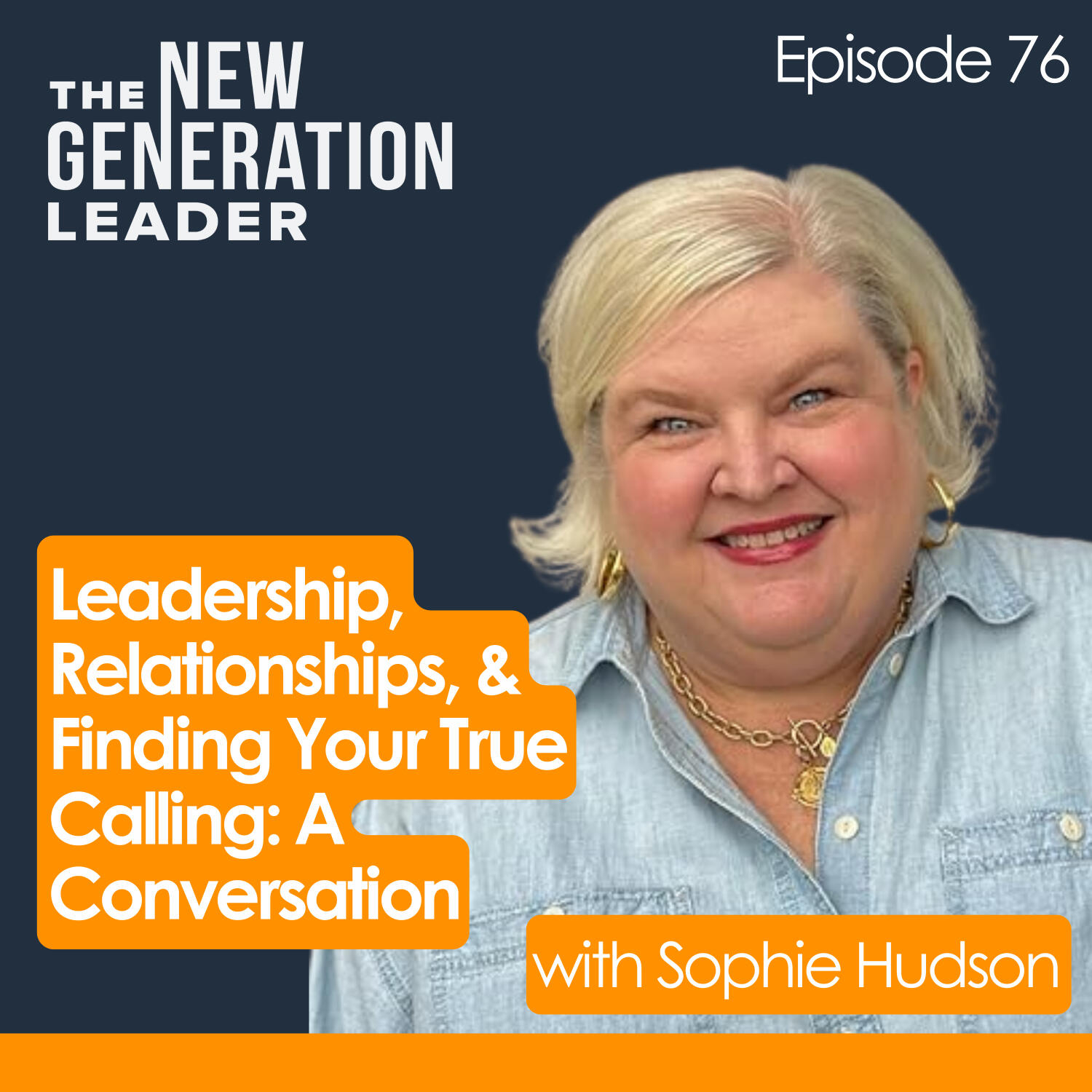 Leadership, Relationships, and Finding Your True Calling: A Conversation with Sophie Hudson episode artwork