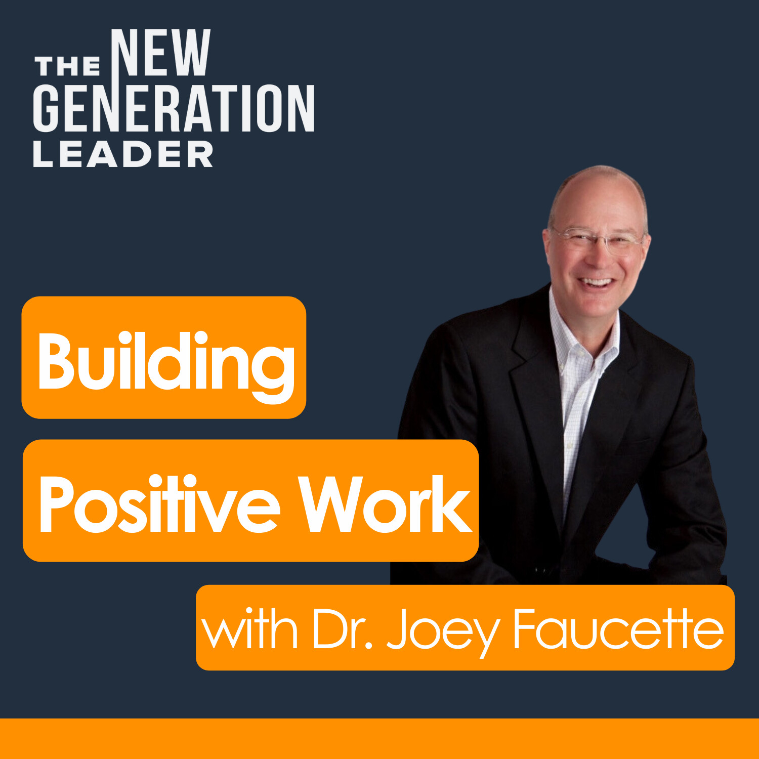 Building Positive Work with Dr. Joey Faucette episode artwork