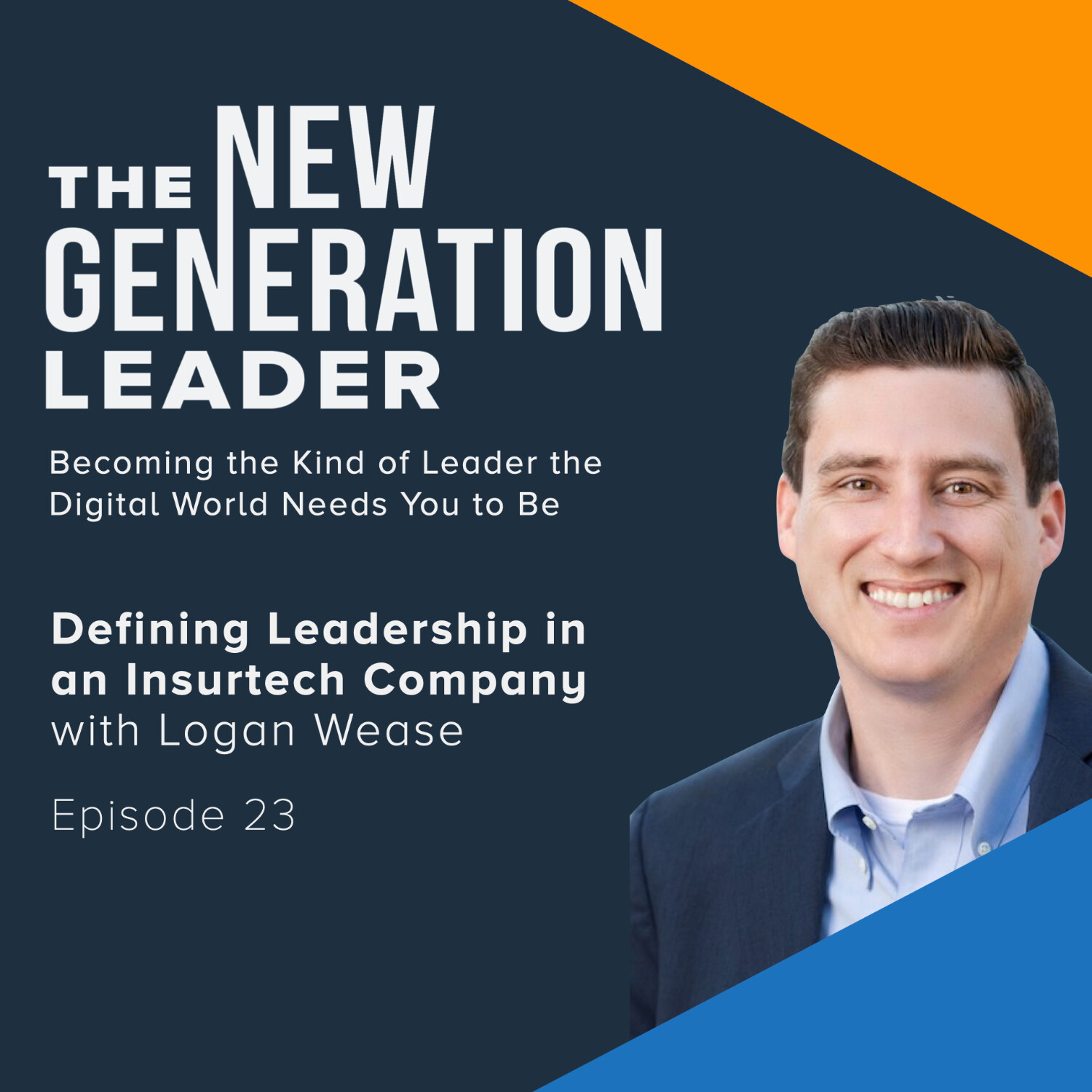 Defining Leadership in an Insurtech Company with Logan Wease episode artwork