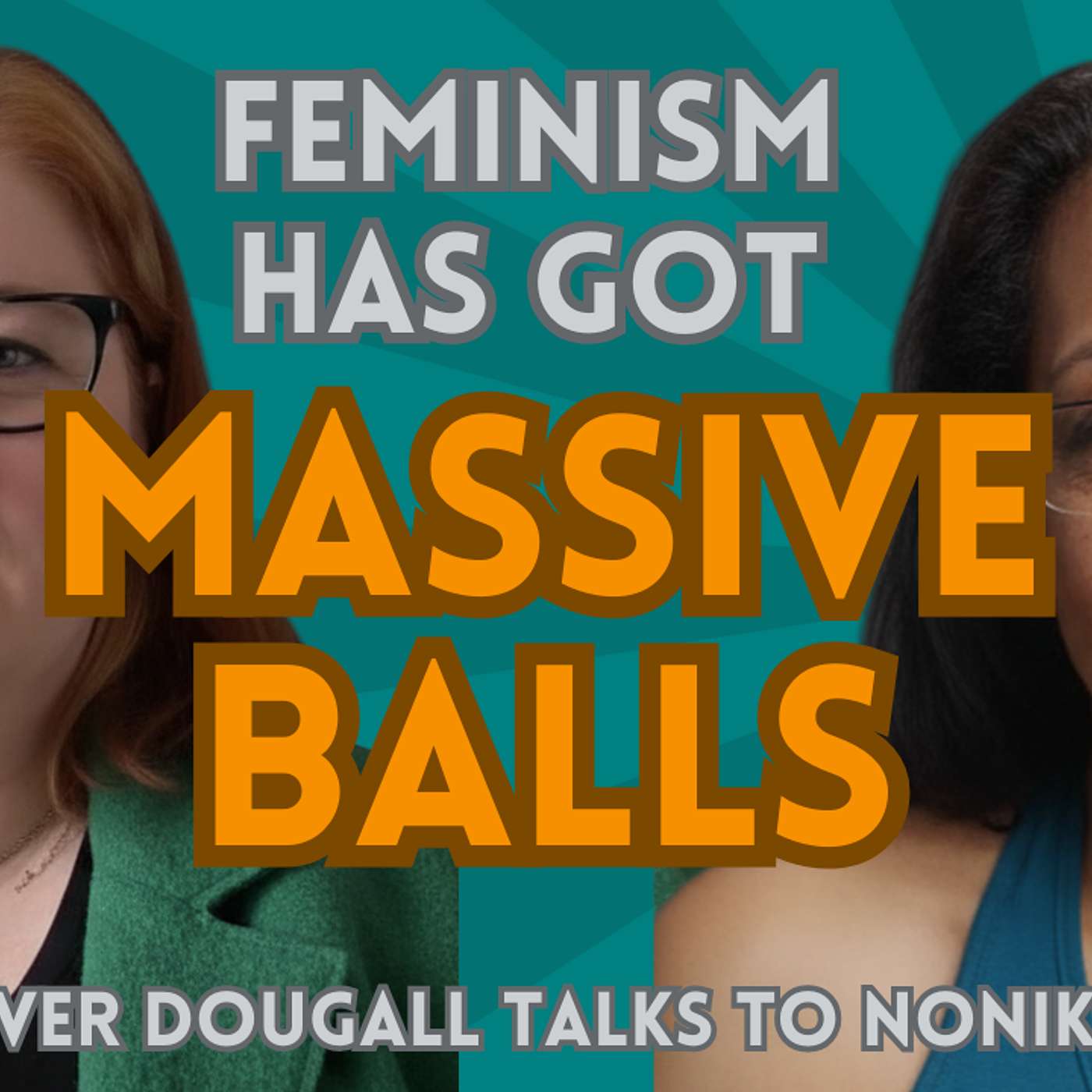 Feminism has got Massive Balls - Kelly talks to Nonika Nonika episode artwork