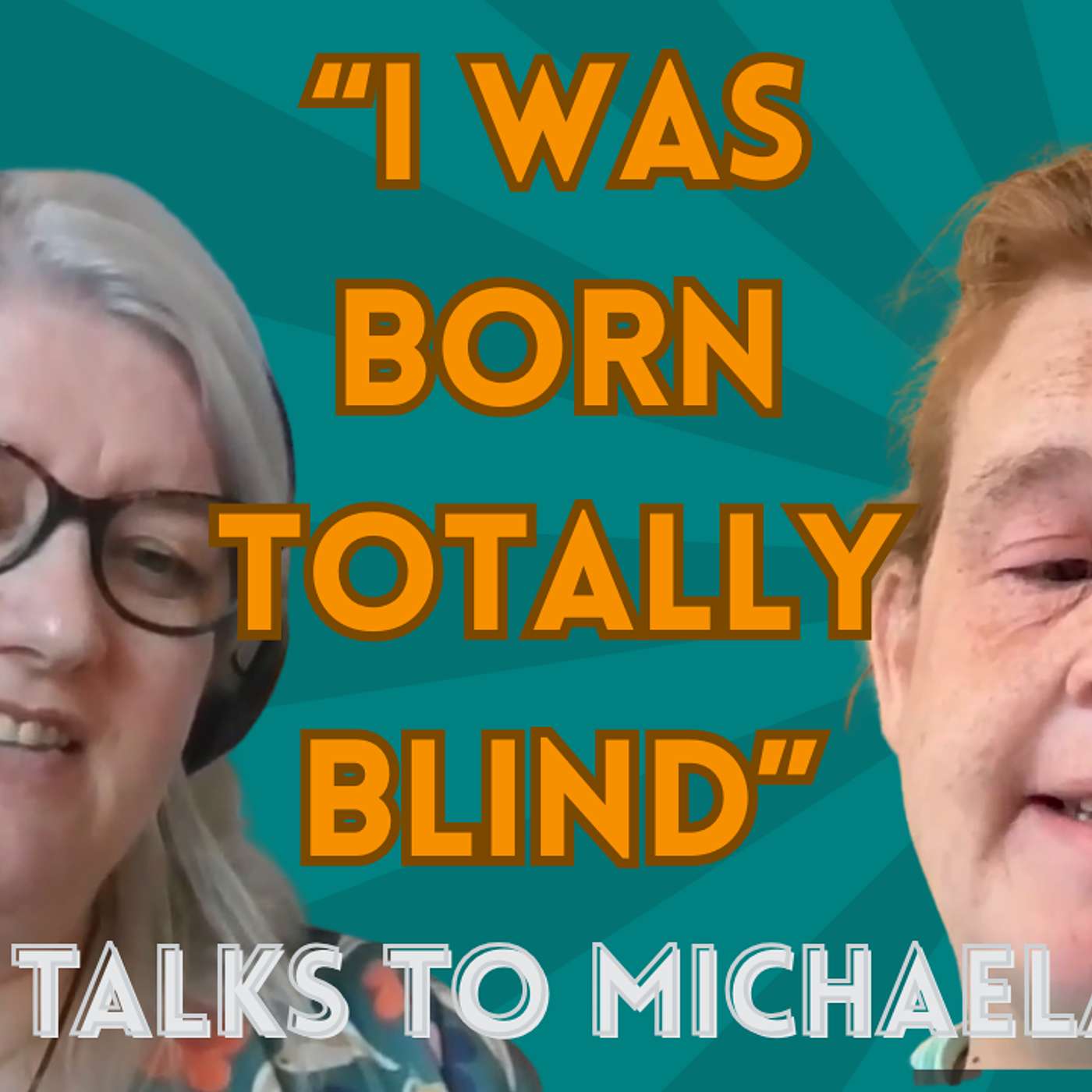 I was born totally blind - Kelly talks to Michaela Cox. Disability needs more focus episode artwork