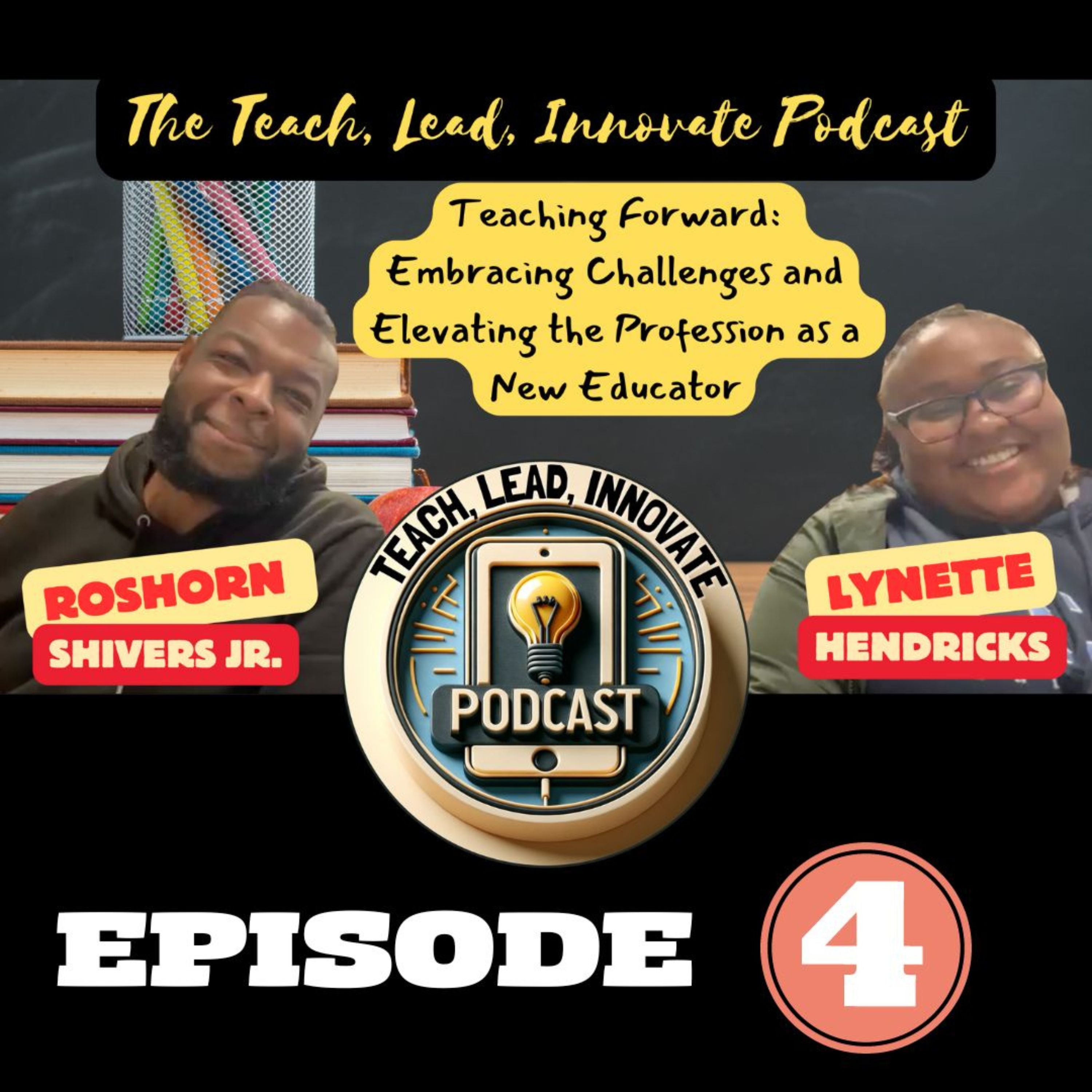 Teaching Forward: Embracing Challenges and Elevating the Profession as a New Educator episode artwork