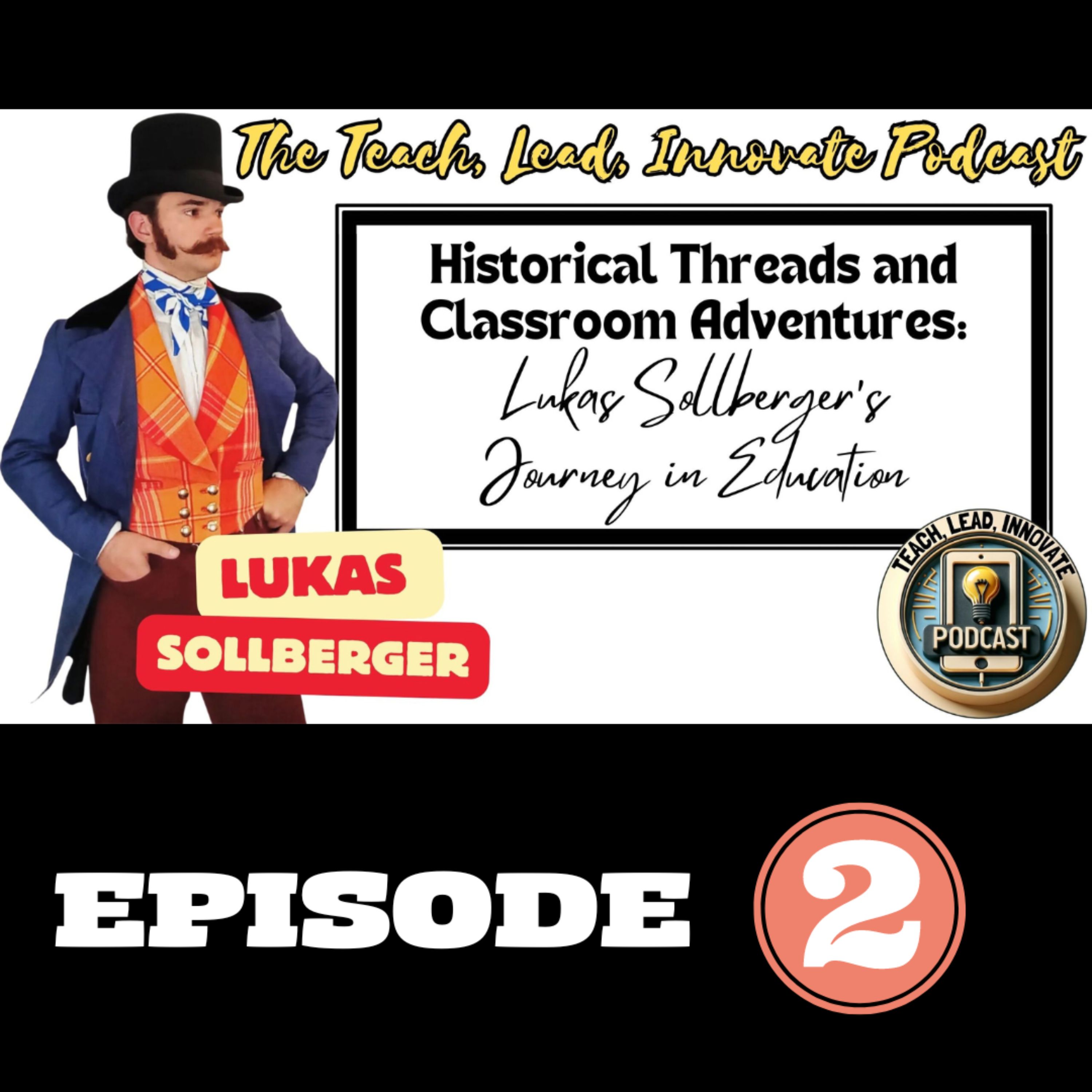 Historical Threads & Classroom Adventures: Lukas Sollberger's Journey in Education! episode artwork