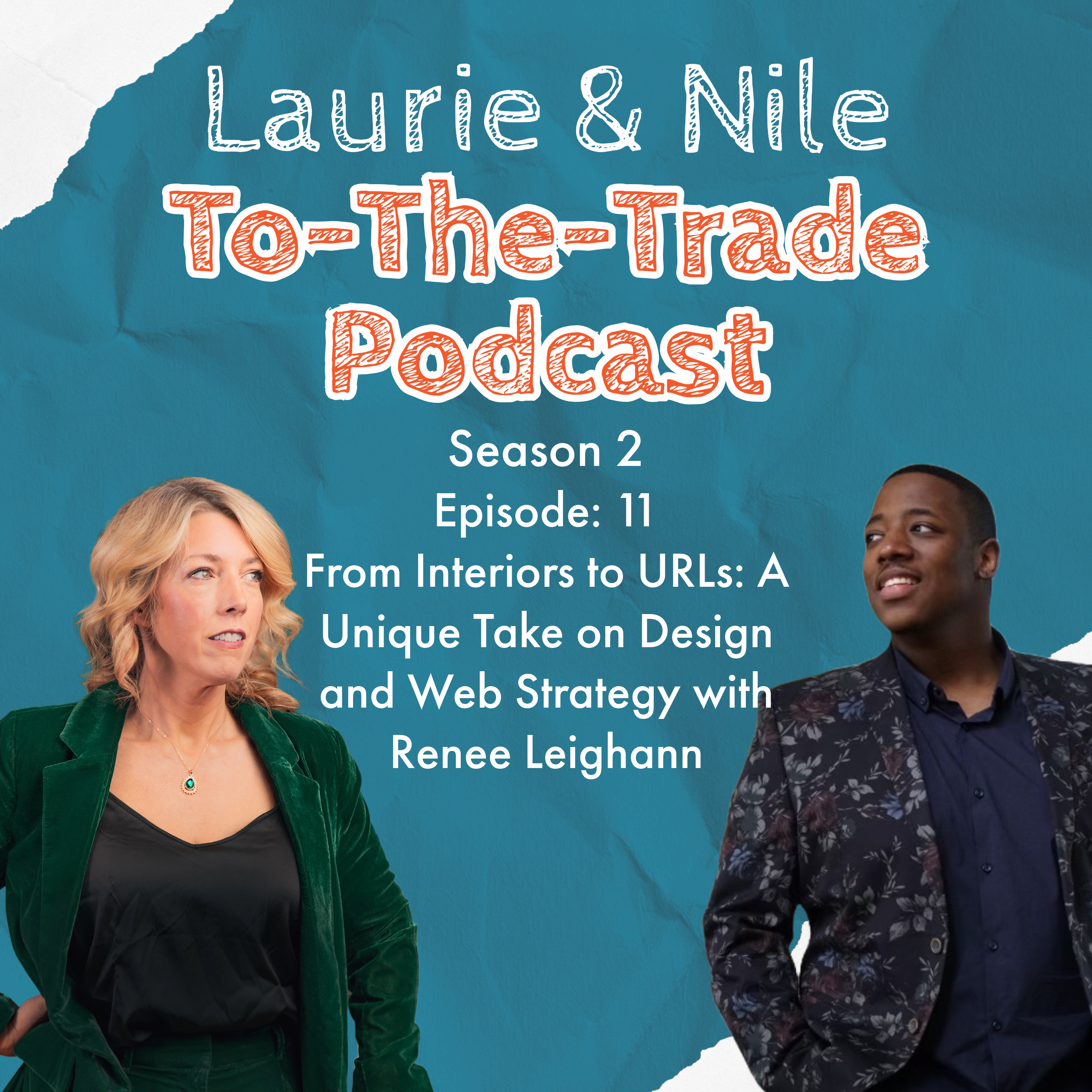 TTT-S2E11-From Interiors to URLs: A Unique Take on Design and Web Strategy with Renee Leighann episode artwork